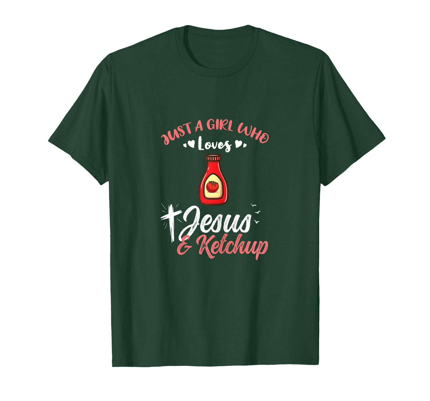 Just A Girl Who Loves Jesus And Ketchup T-Shirt