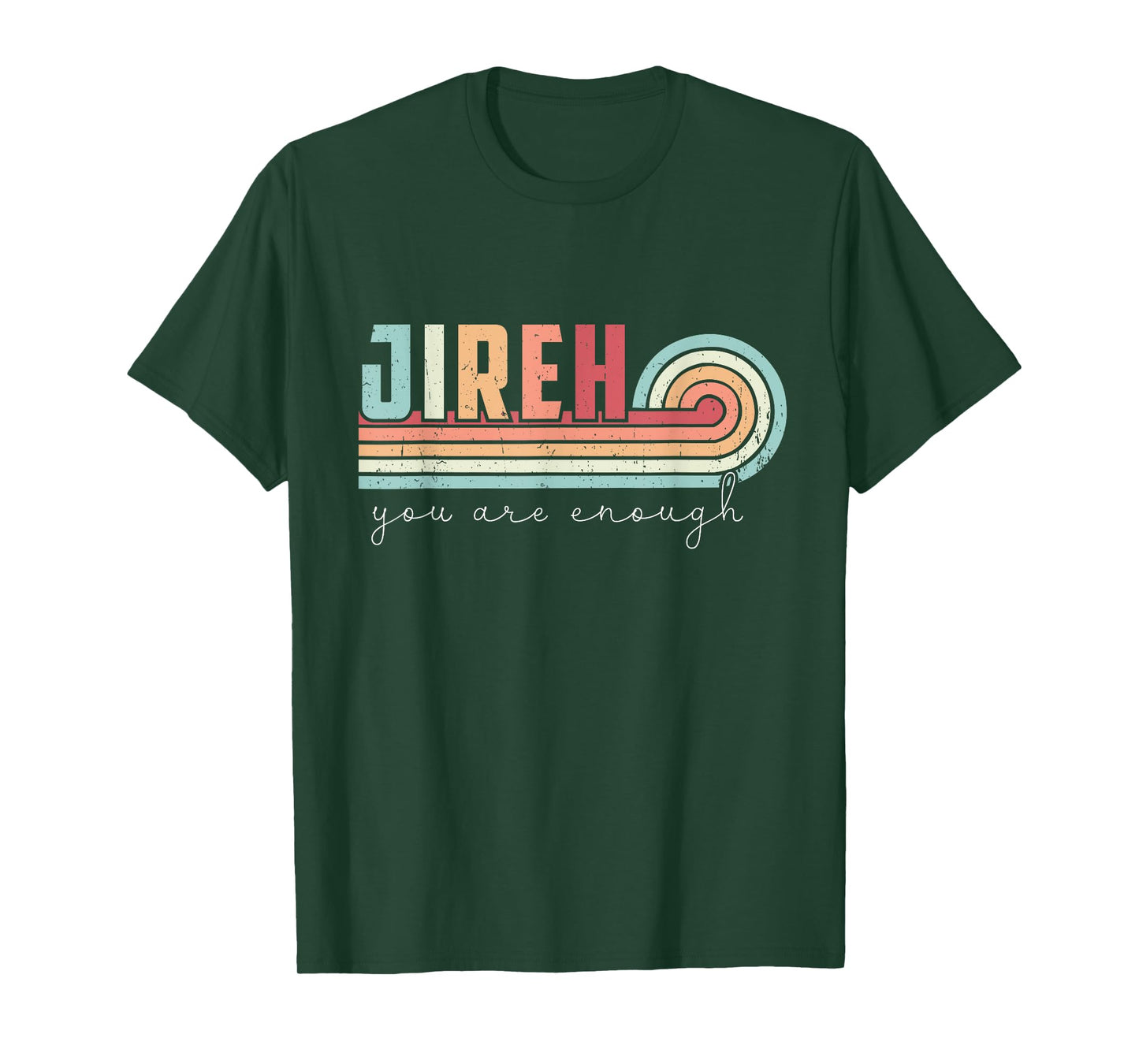 Jireh You Are Enough More Than Enough Forever Christian T-Shirt
