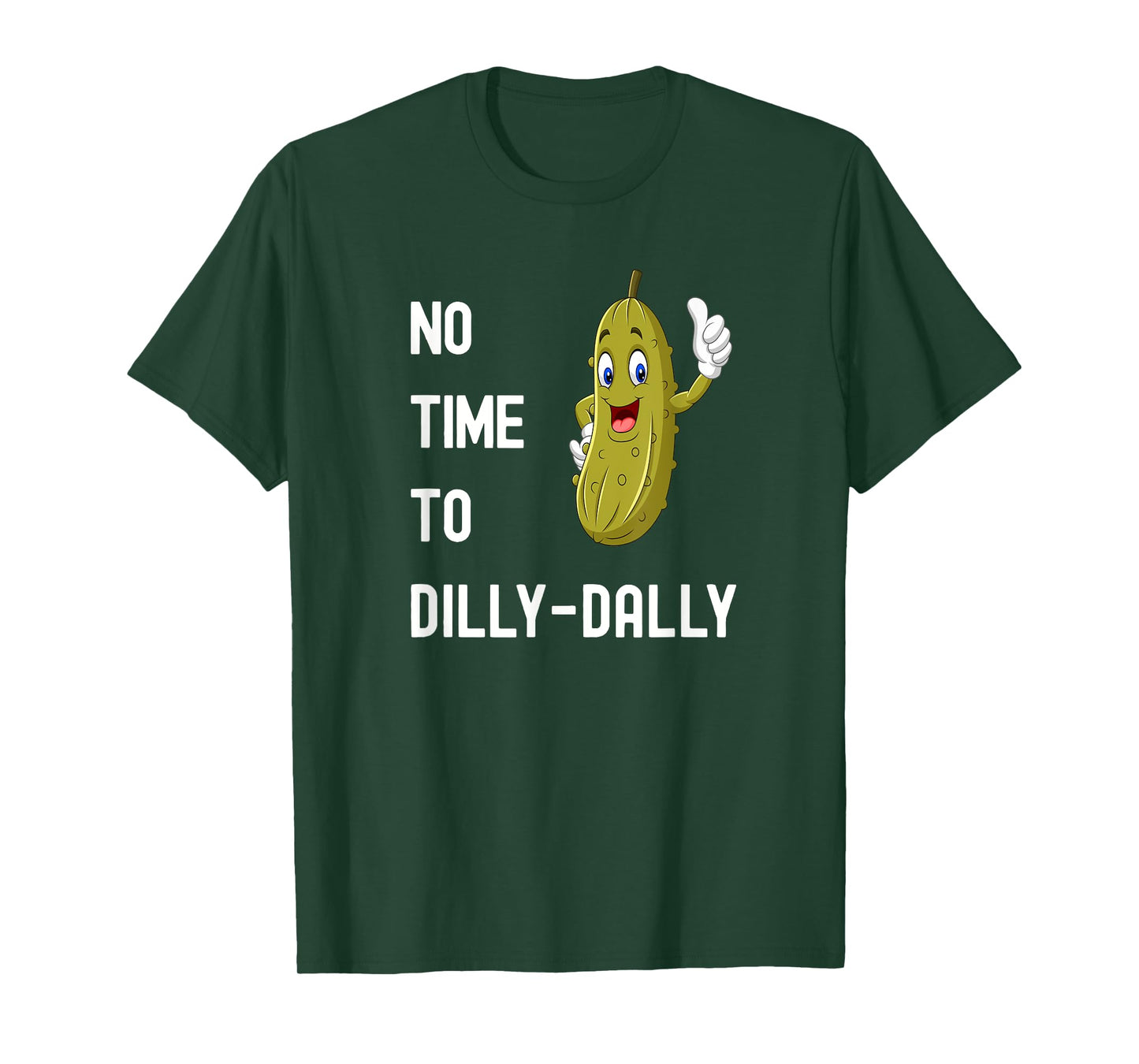 Dilly-Dally Pickle Funny T-Shirt