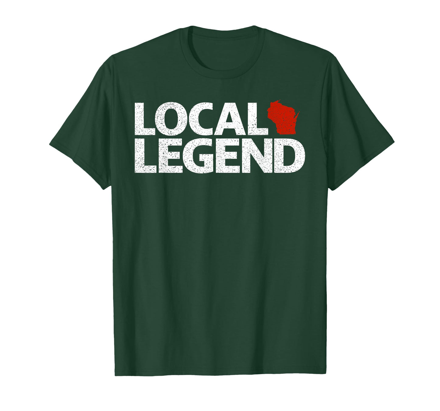 Local Wisconsin Legend - Funny Sarcastic Wisconsin T-Shirt