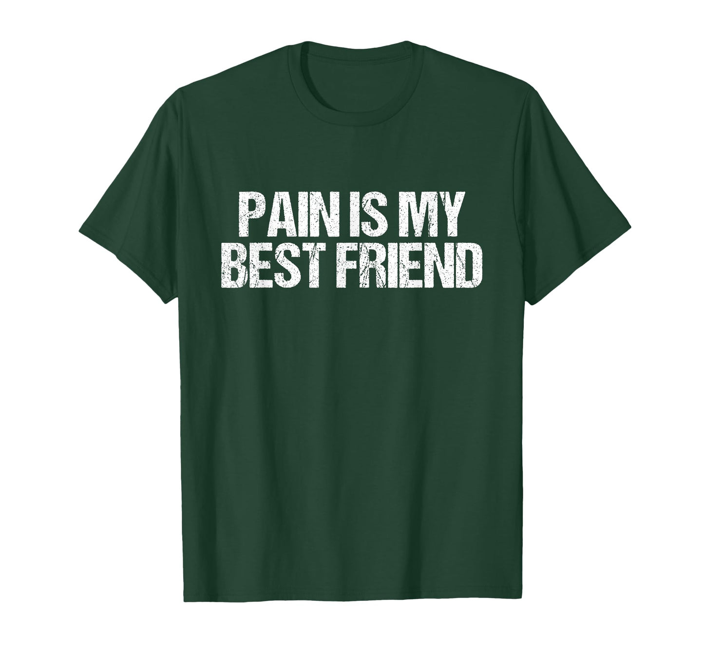 Pain Is My Friend Gym Quote Gift For Trainers Athletes T-Shirt