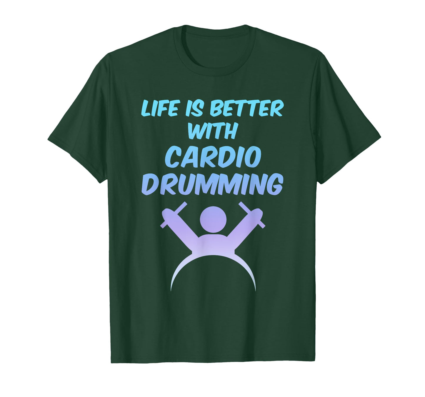 Life is Better With Cardio Drumming T-Shirt Workout Gift T-Shirt