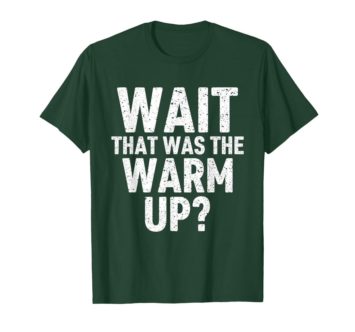 Funny Women Men Workout Wait That Was The Warm Up T-Shirt