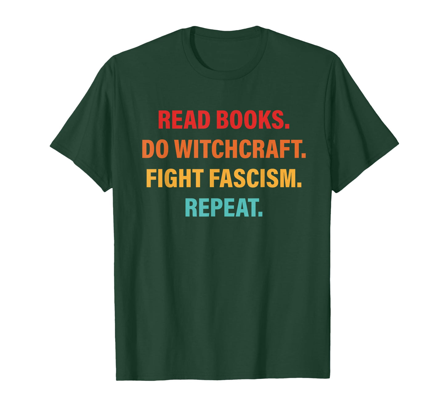 Read Books Do Witchcraft Fight Fascism Repeat T-Shirt