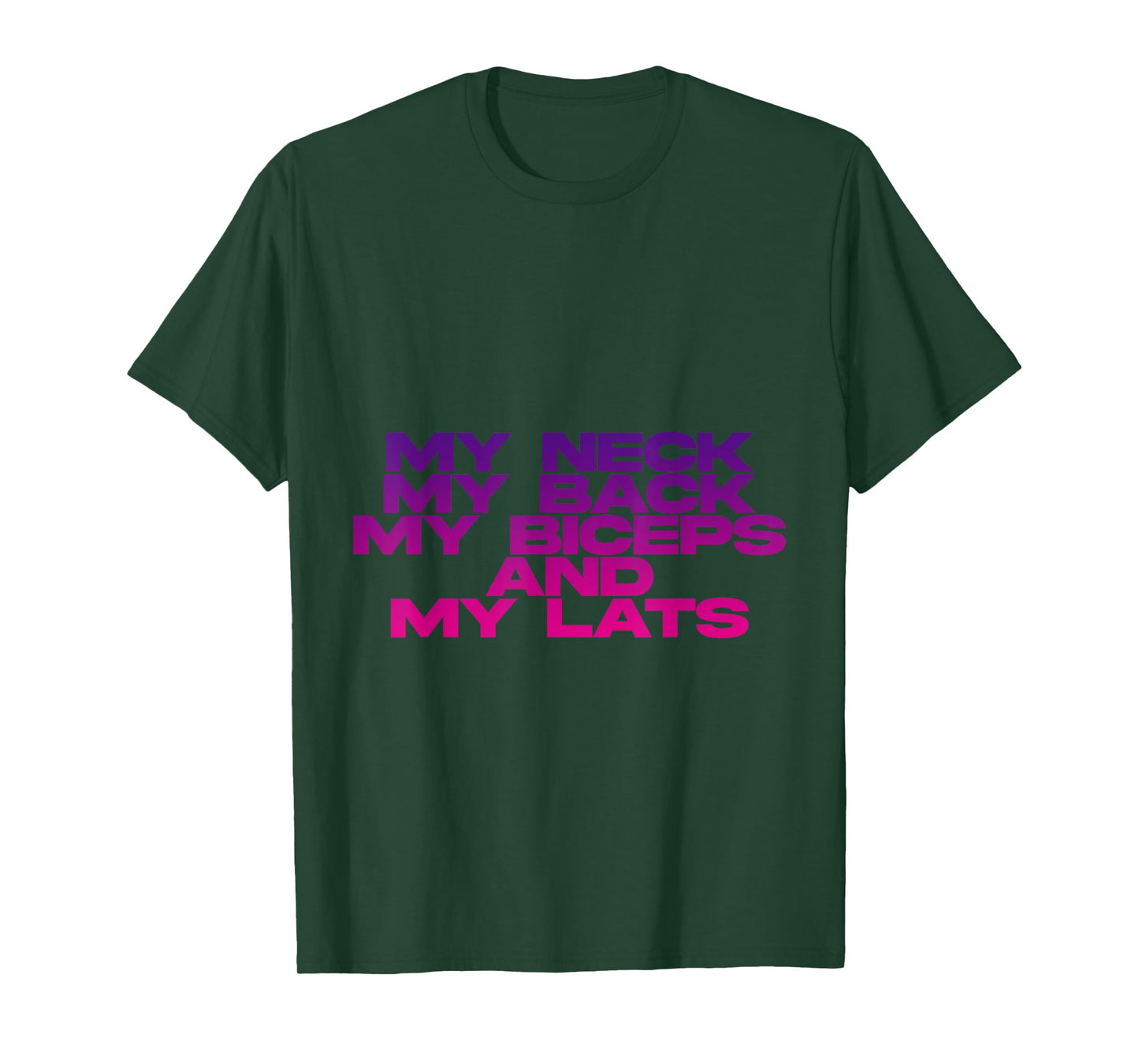 My Neck My Back My Biceps And My Lats T-Shirt
