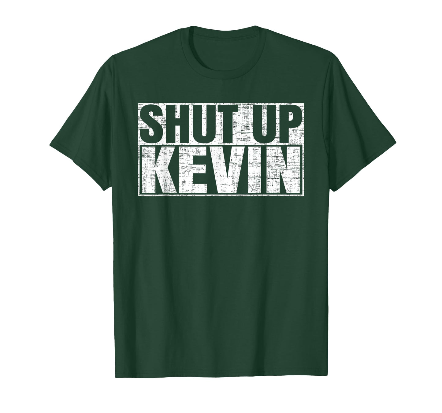 Shut Up Kevin T-Shirt