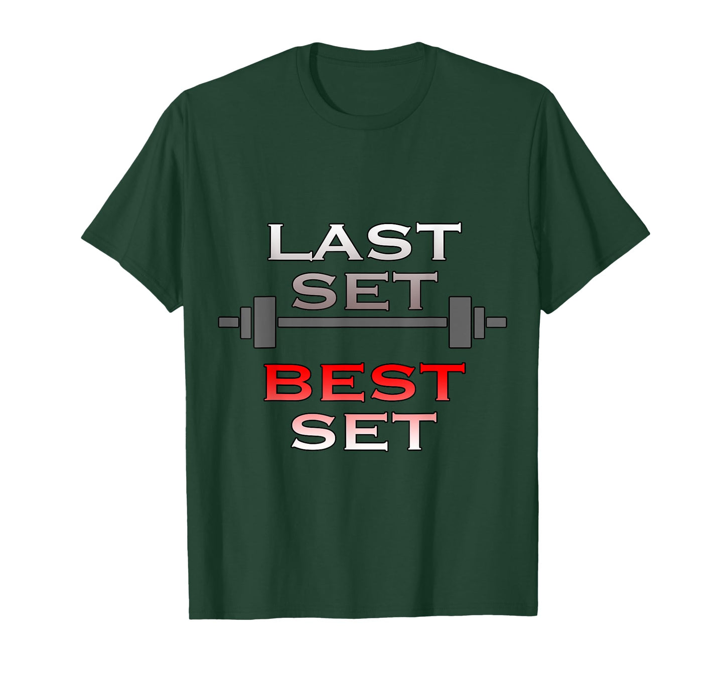 Gym Workout T Shirt Last Set Best Set T-Shirt