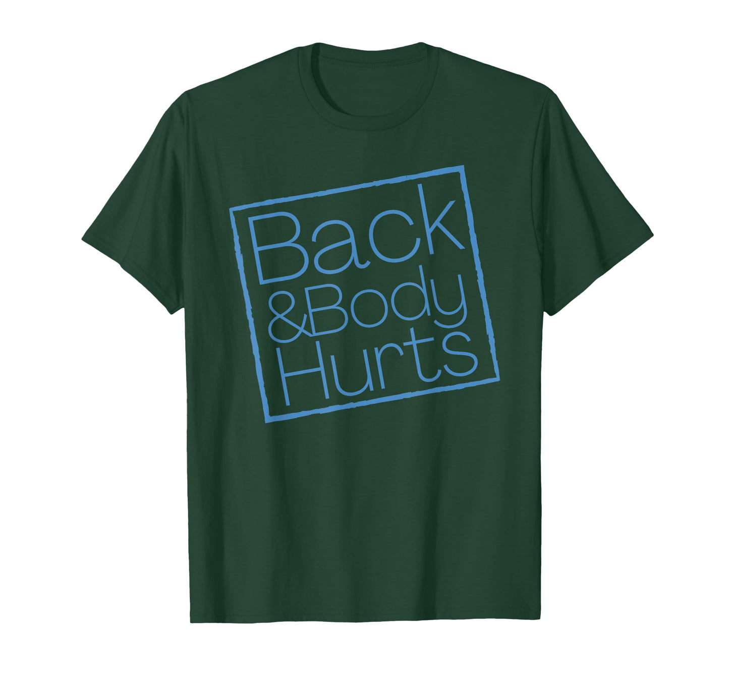 Funny Exercise Back And Body Hurts Funny Workout T-Shirt