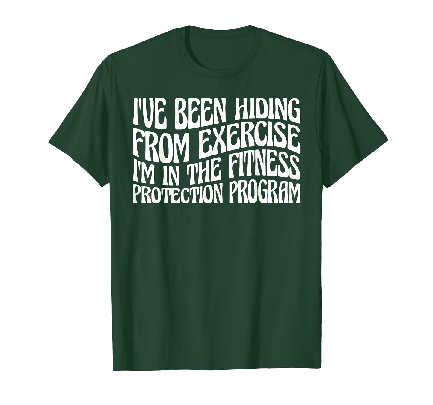 I'm In The Fitness Protection Program ------- T-Shirt