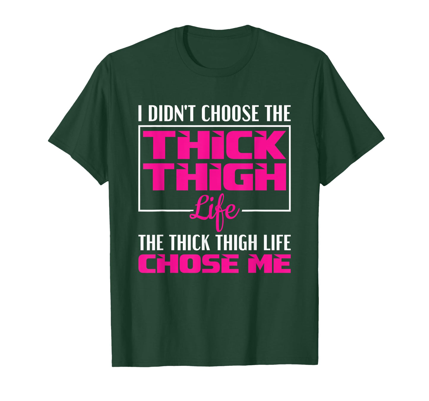 I Didn't Choose The Thick Thigh Life Funny Fitness Workout T-Shirt