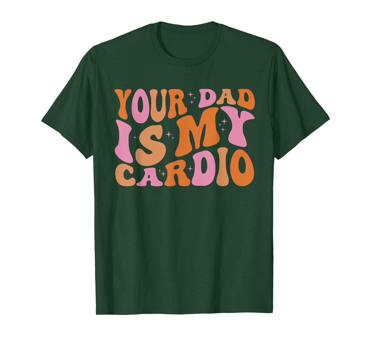 Your Dad Is My Cardio Gym Father's Day Womens Mens T-Shirt