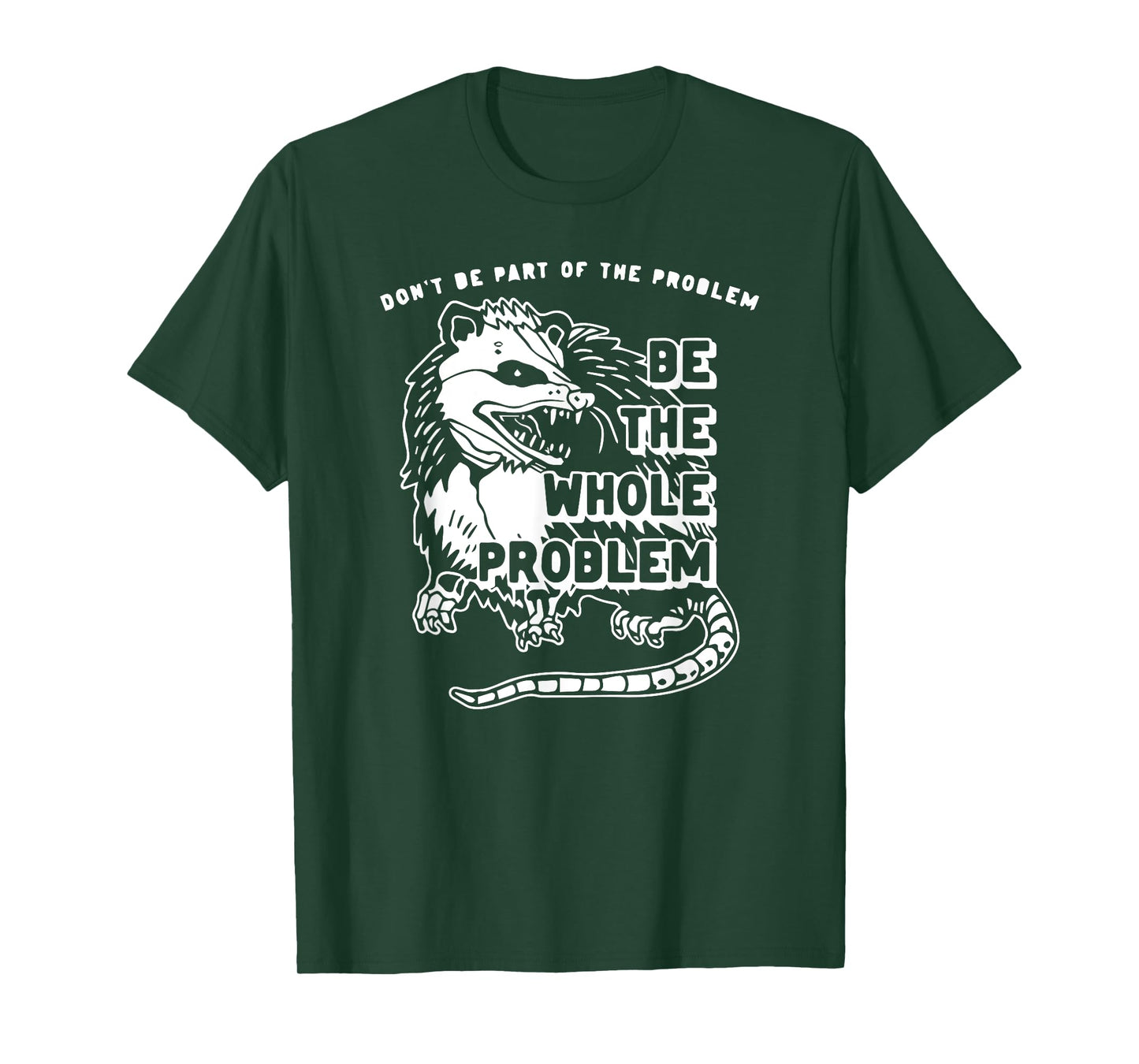 Don't Be Part Of the Problem Be The Whole Problem Funny Gym T-Shirt