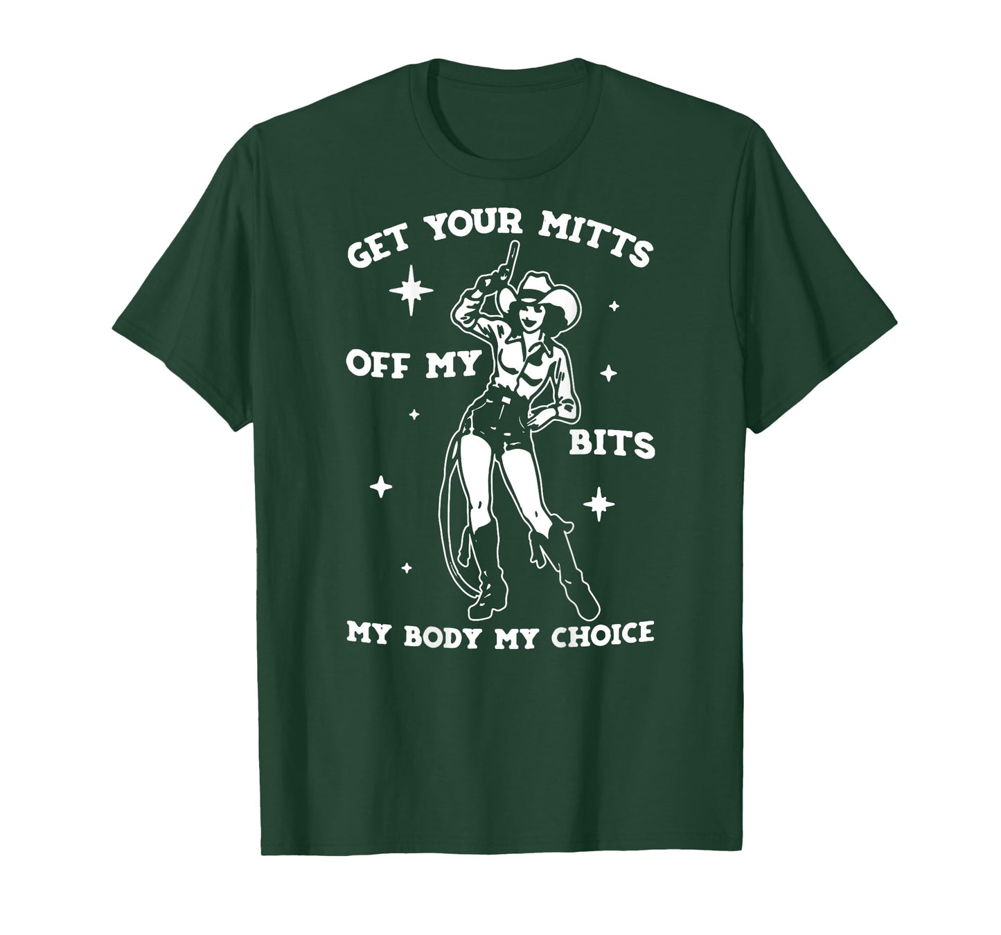 Get Your Mitts Off My Bits My Body My Choice - On Back T-Shirt