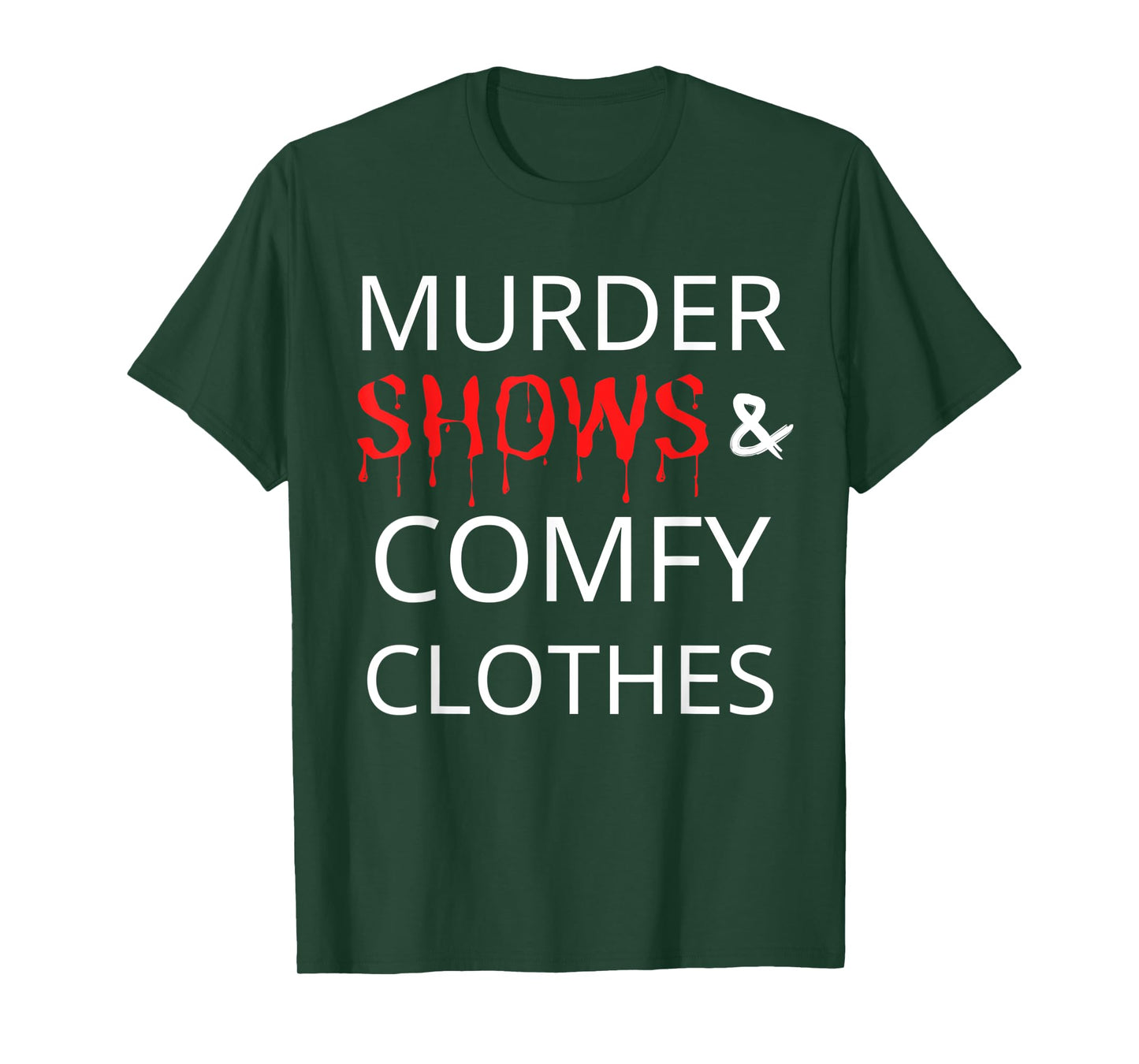 Murder Shows And Comfy Clothes T-Shirt