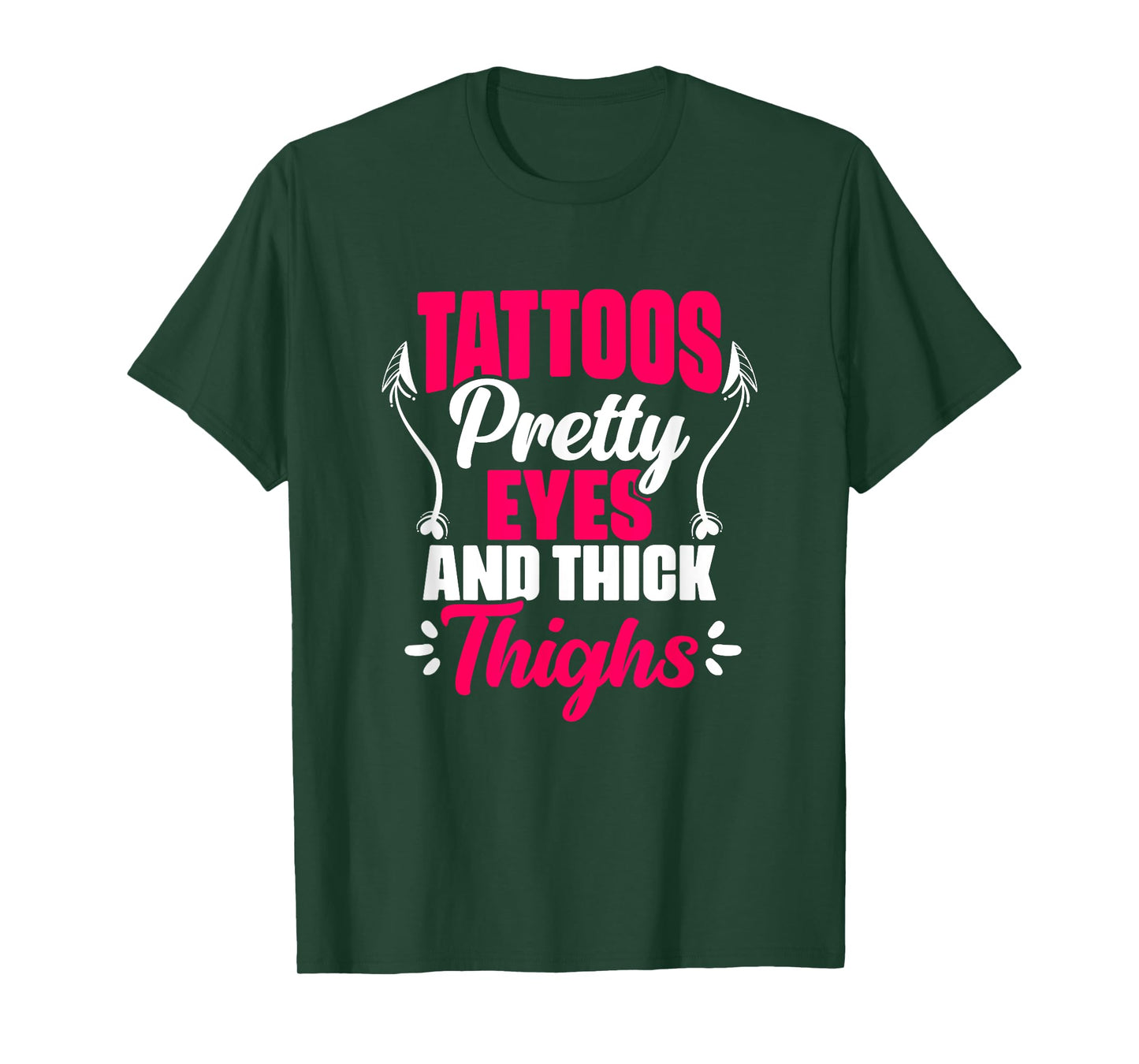 Tattoos Pretty Eyes Thick Thighs Gym Humor Women Thick Thigh T-Shirt