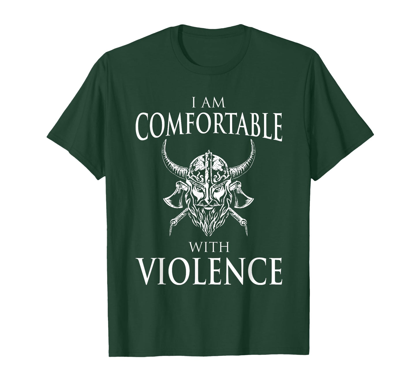 I Am Comfortable With Violence Funny Viking Gift Men Women T-Shirt
