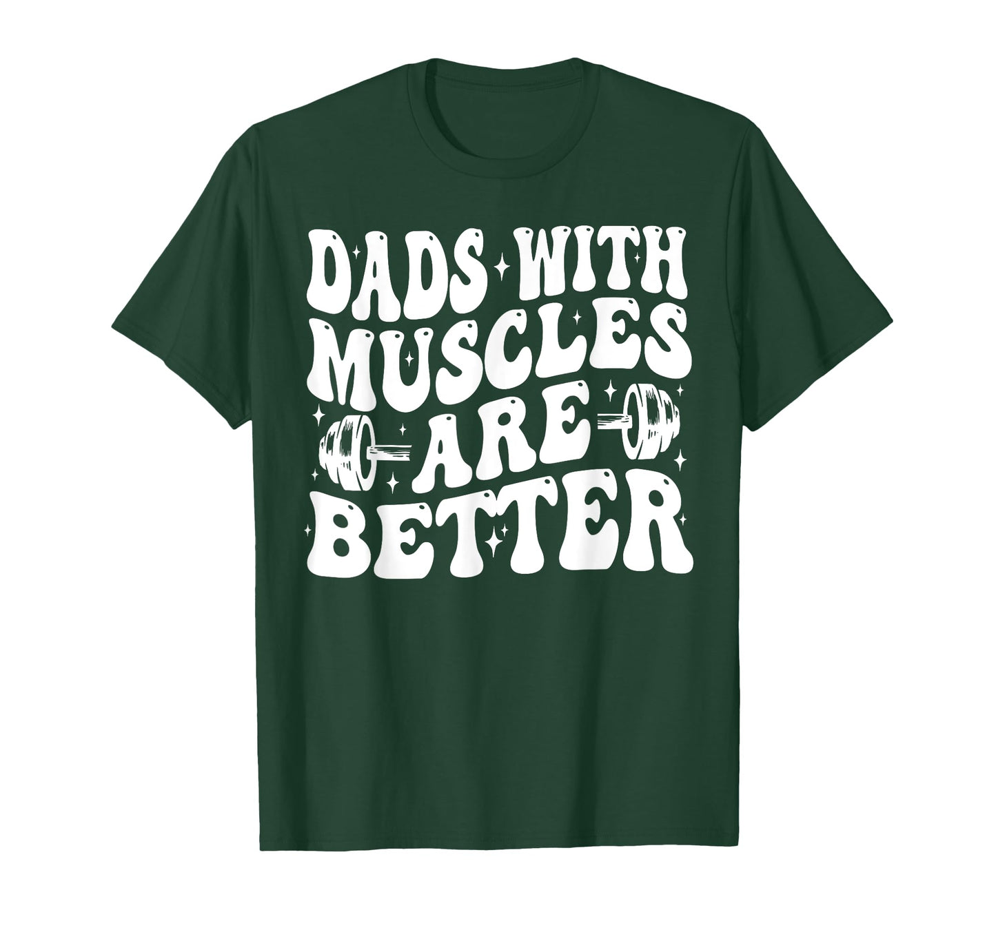 Dads With Muscles Are Better Gym Dad Workout Fathers Day T-Shirt