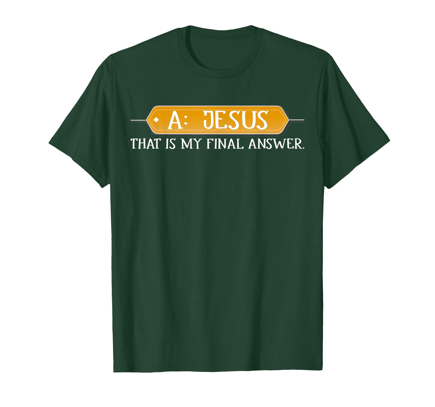 A: Jesus Is My Final Answer T-shirt Christian Tee