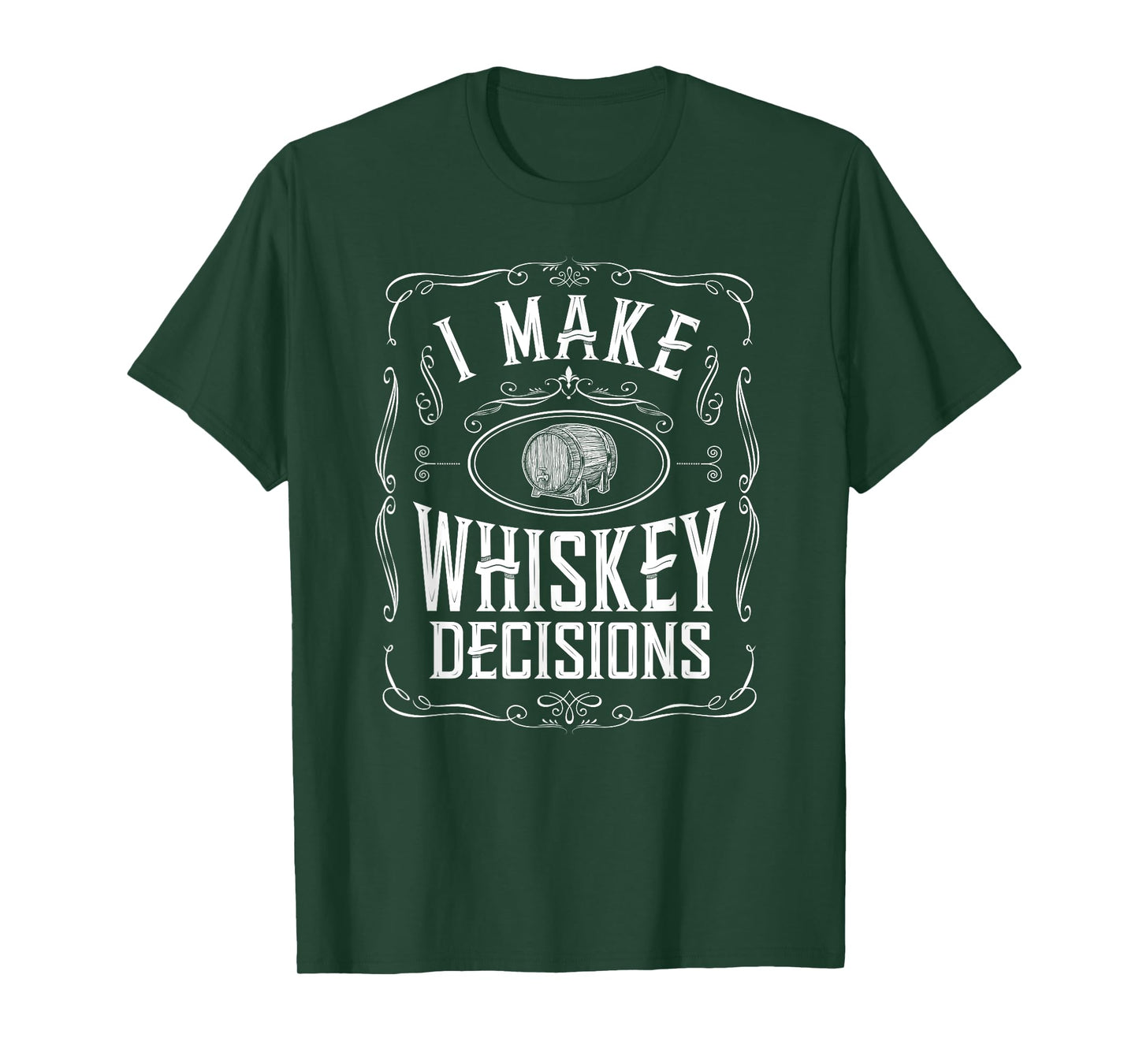 I Make Whiskey Decisions Funny Whiskey Drinker T-Shirt