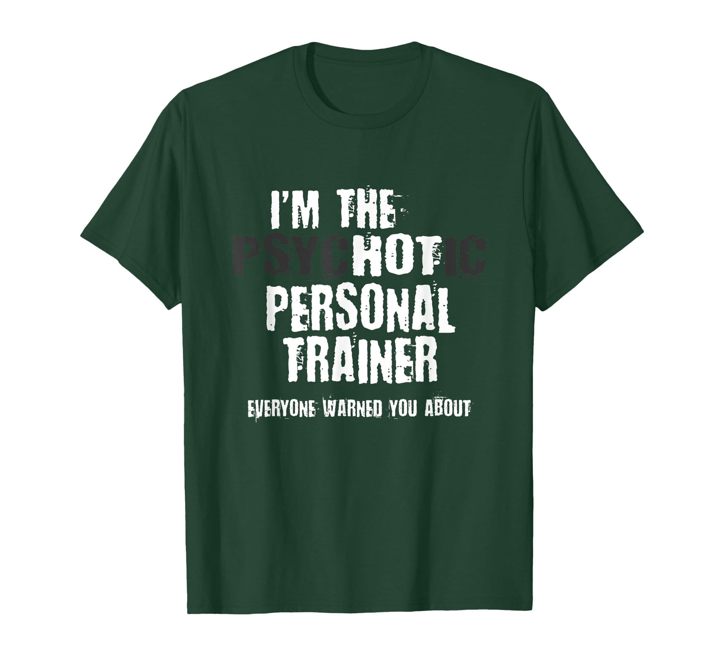A Hot Psychotic Personal Trainer Warning You Funny Gift Gym T-Shirt