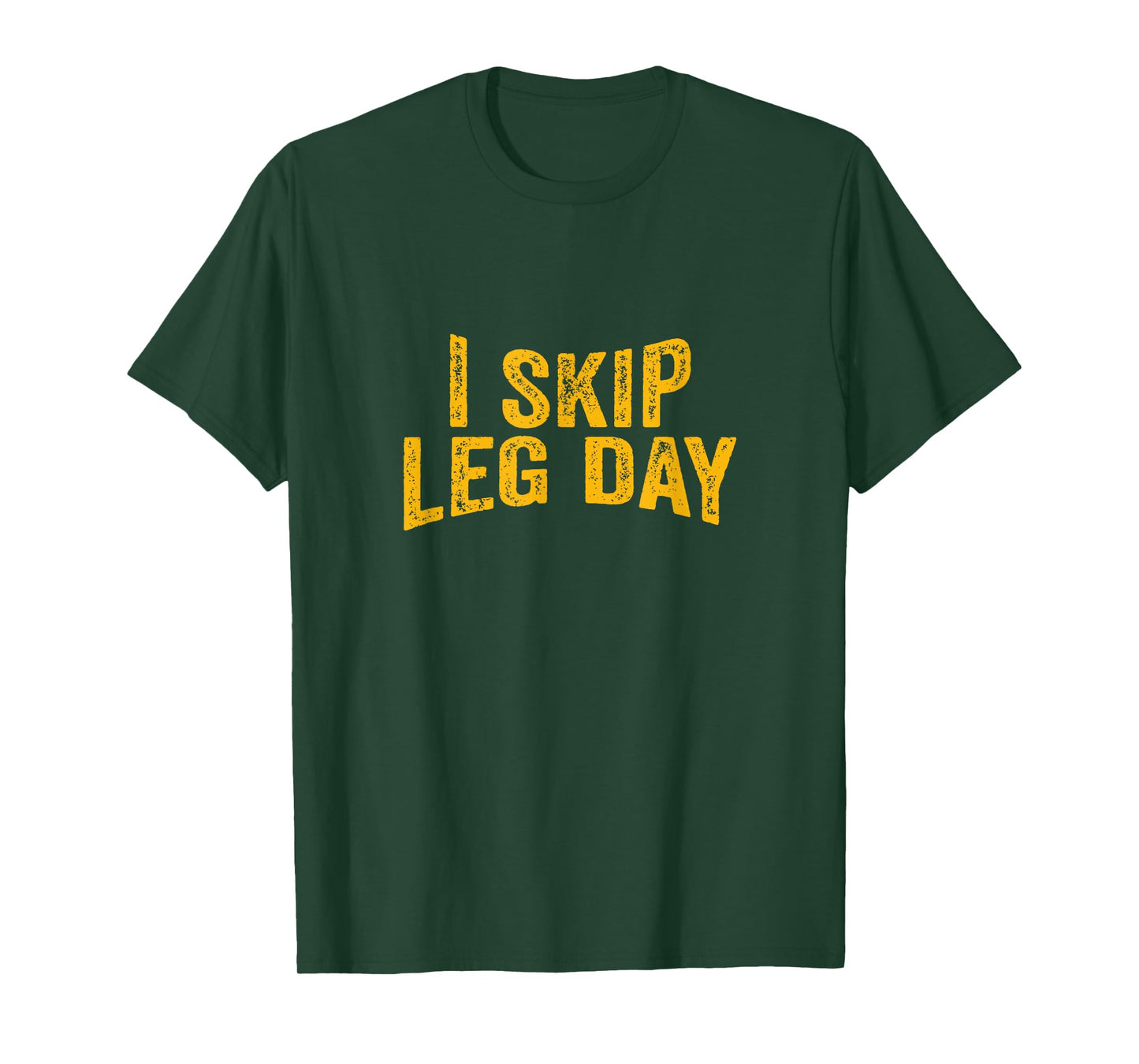 I Skip Leg Day funny Comedy Workout T-Shirt