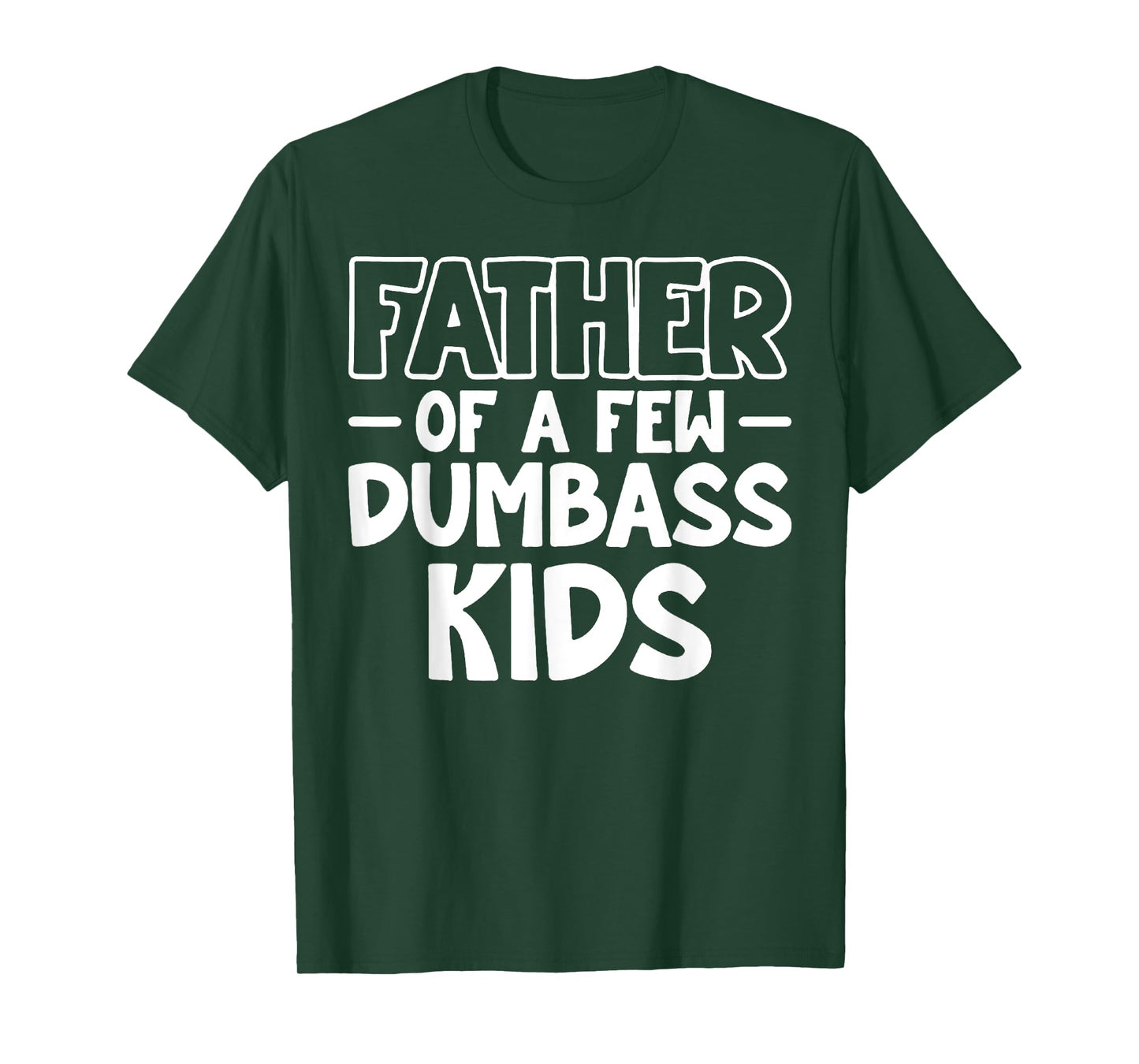 Proud Father Of A Few Dumb-ass Kids Father's Day Some Couple T-Shirt