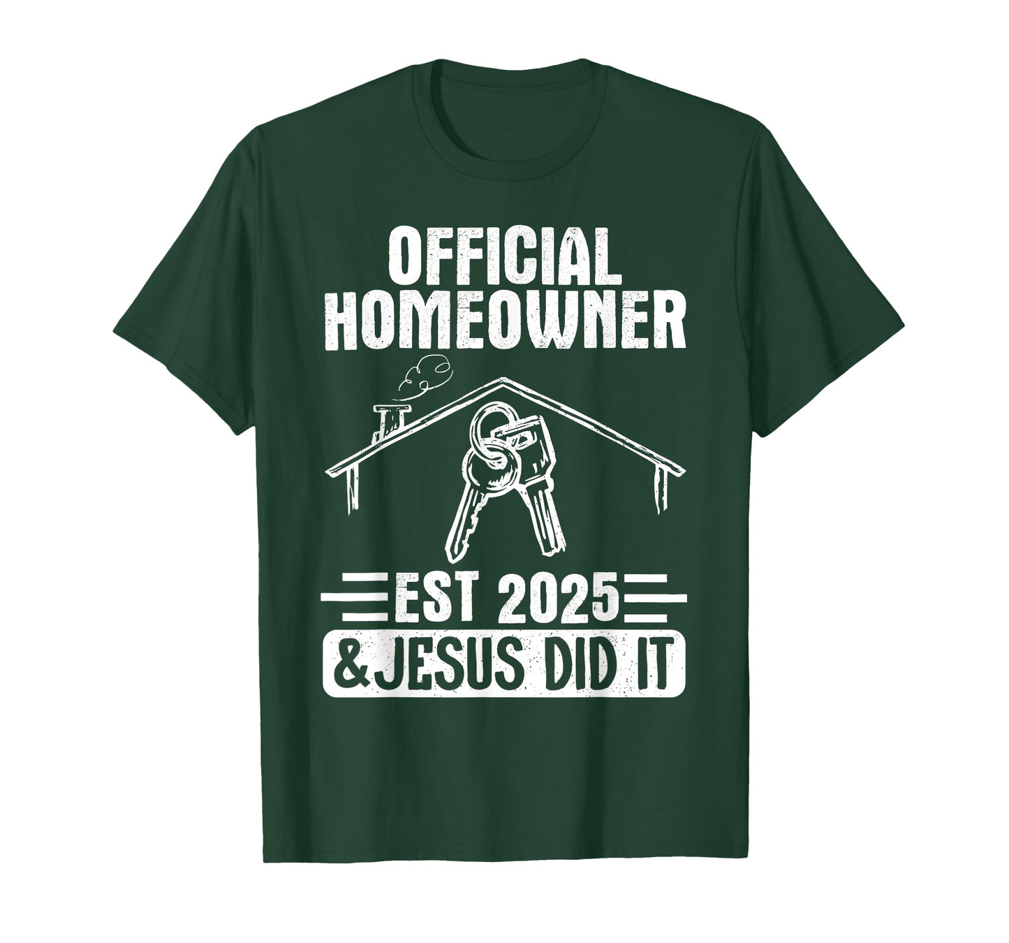 Official Homeowner Est 2025 #Jesus Did It T-Shirt