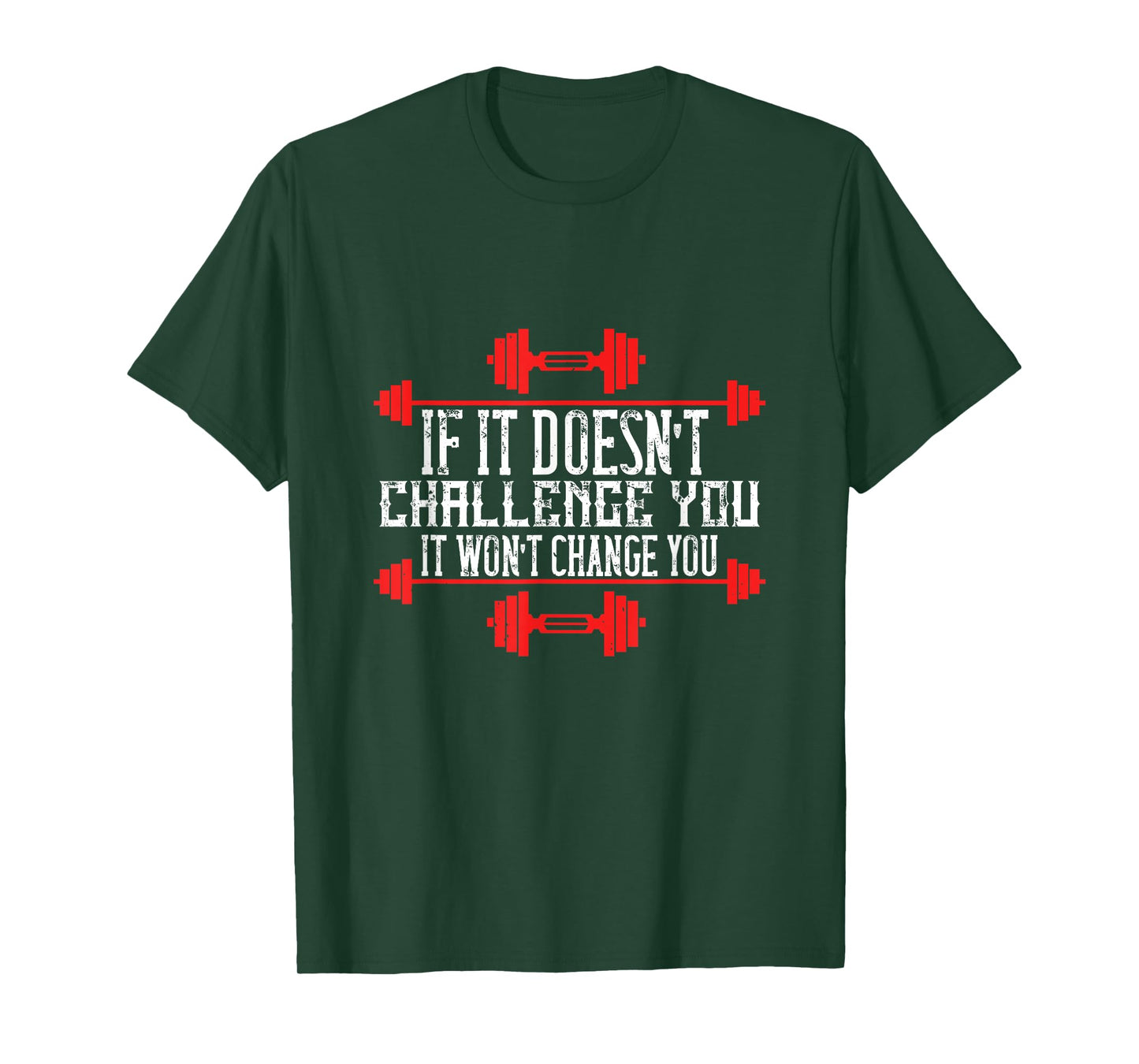 If It Doesnt Challenge You, It Wont Change You T-Shirt