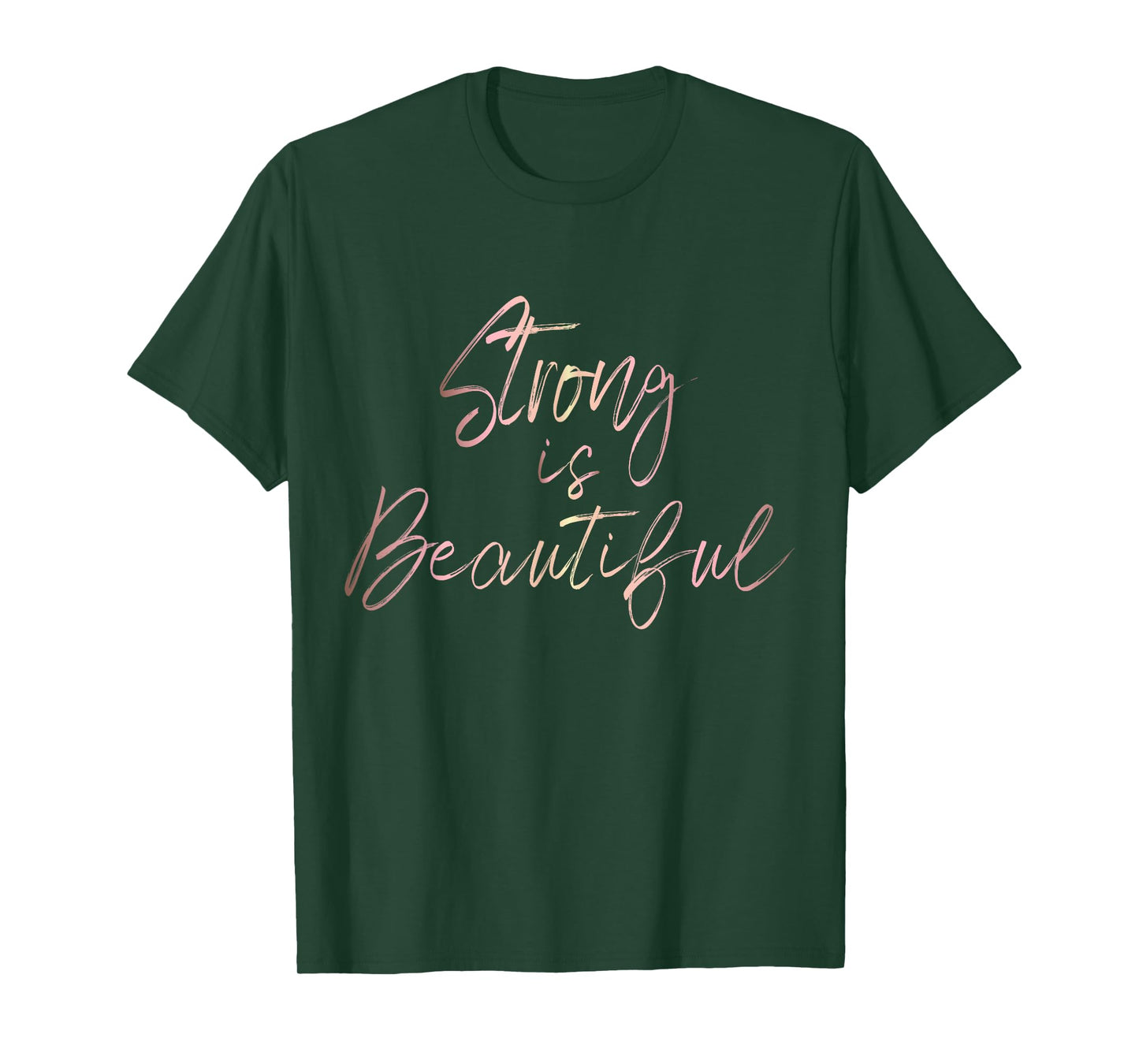 Strong is Beautiful rose gold script inspirational T-shirt T-Shirt