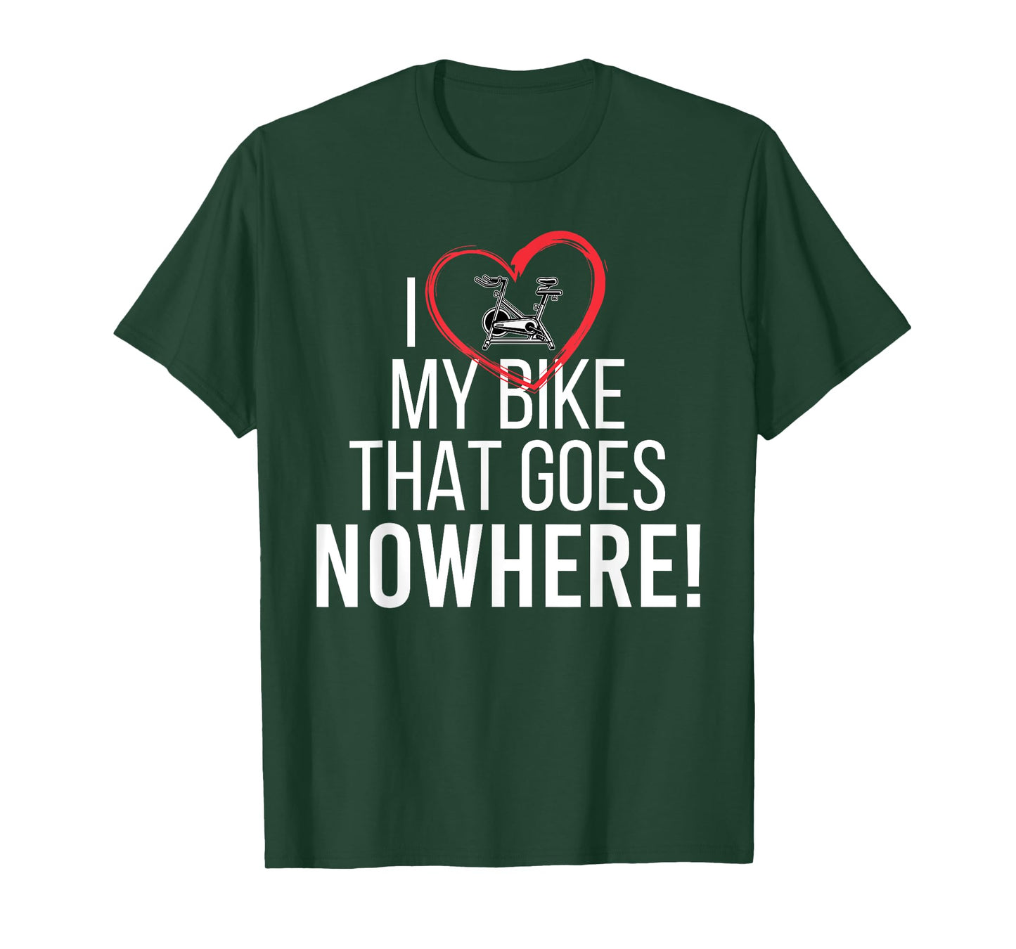 I Love My Bike That Goes Nowhere Funny Spin Spinning T-Shirt