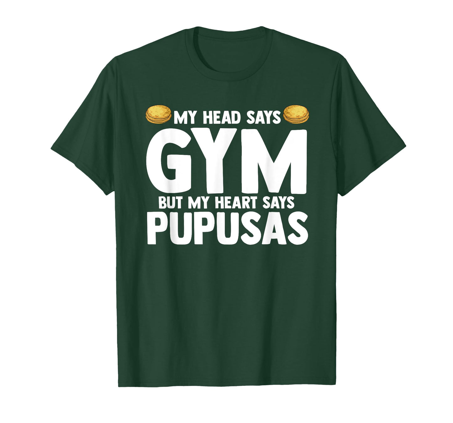 My Head Says Gym But My Heart Says Pupusas El Salvador T-Shirt