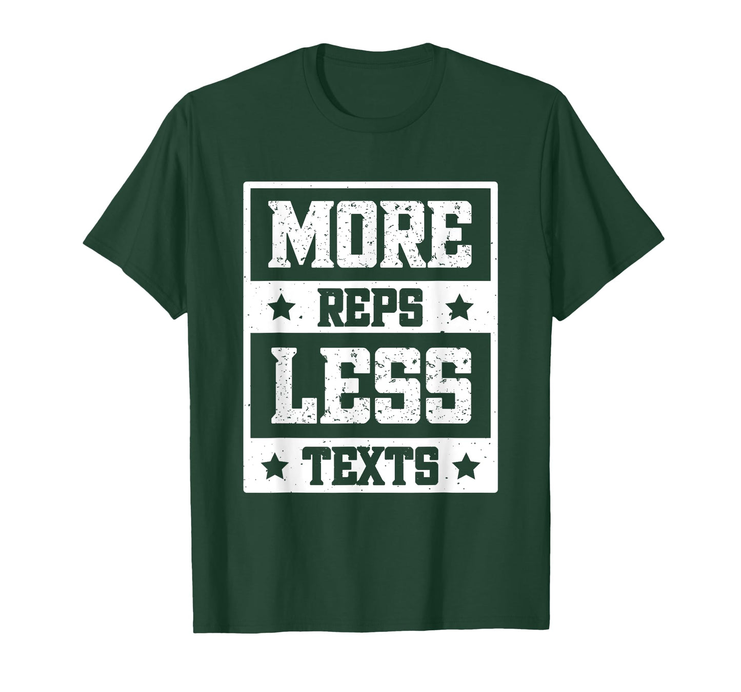 More Reps Less Texts T-Shirt