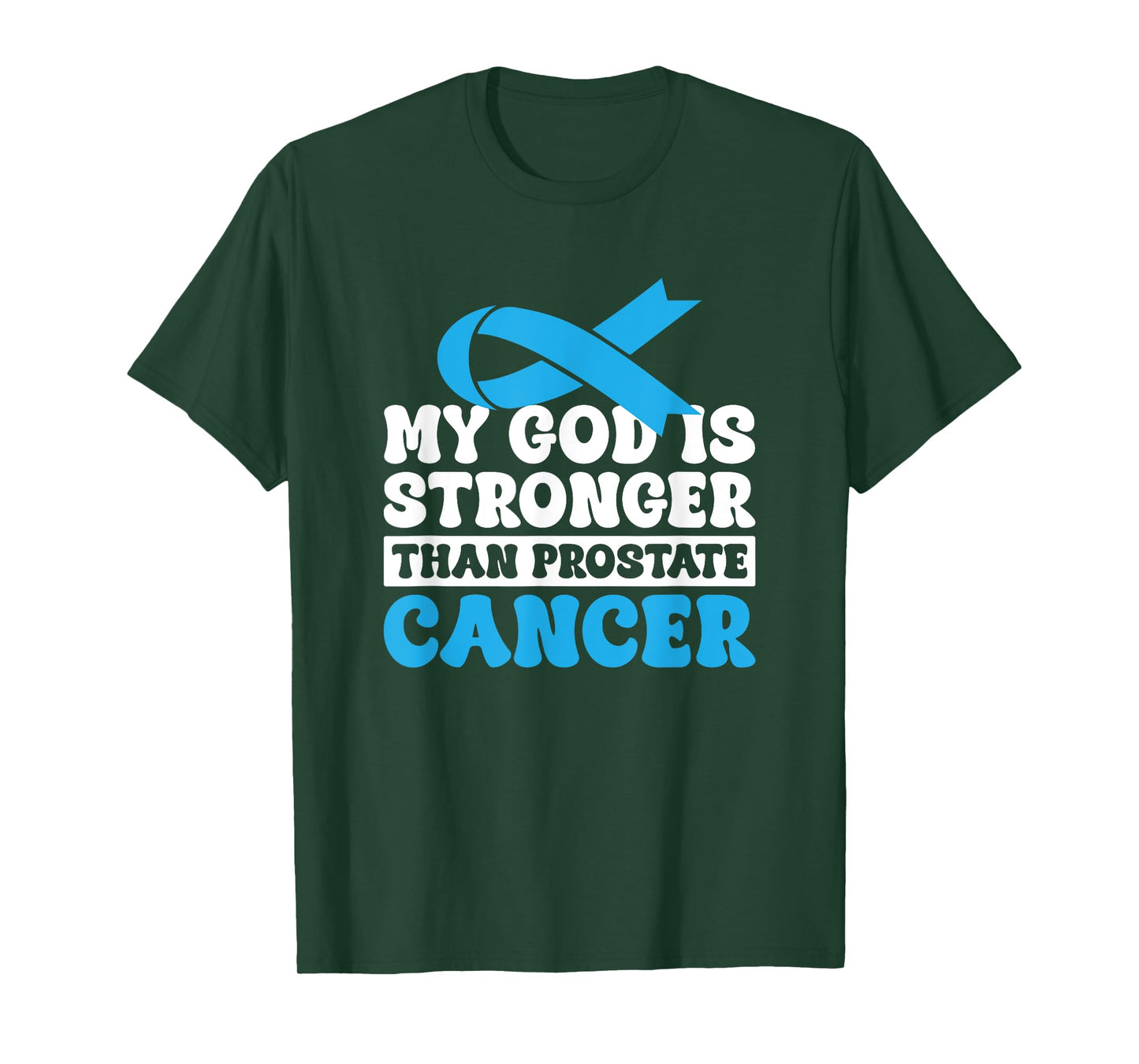 My God Is Stronger Than Prostate Cancer T-Shirt