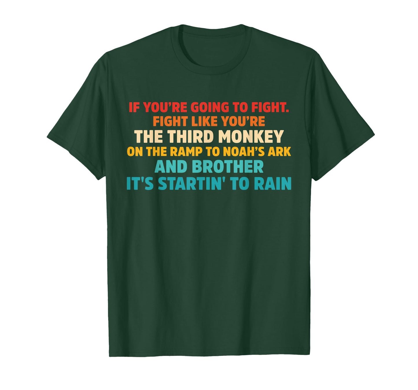 If You're going To Fight. Fight Like You're the Third Monkey T-Shirt