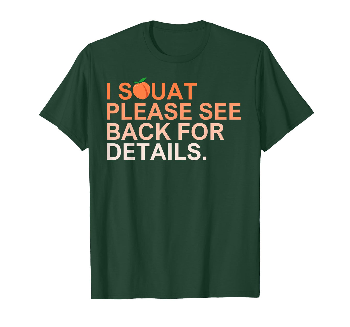 I Squat Please See Back For Details Funny Workout For Women T-Shirt