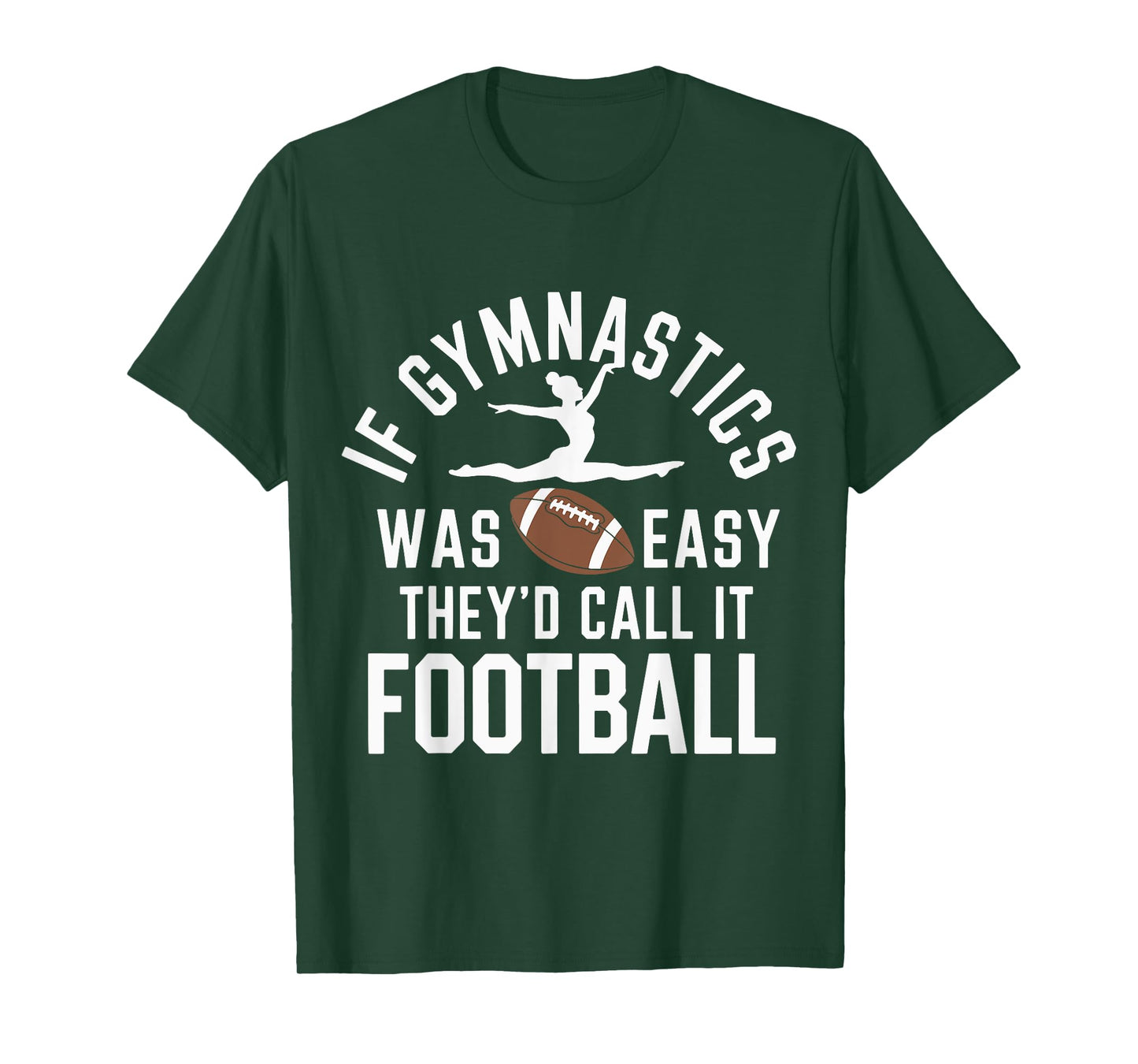 If Gymnastics Was Easy They'd Call It Football T-Shirt