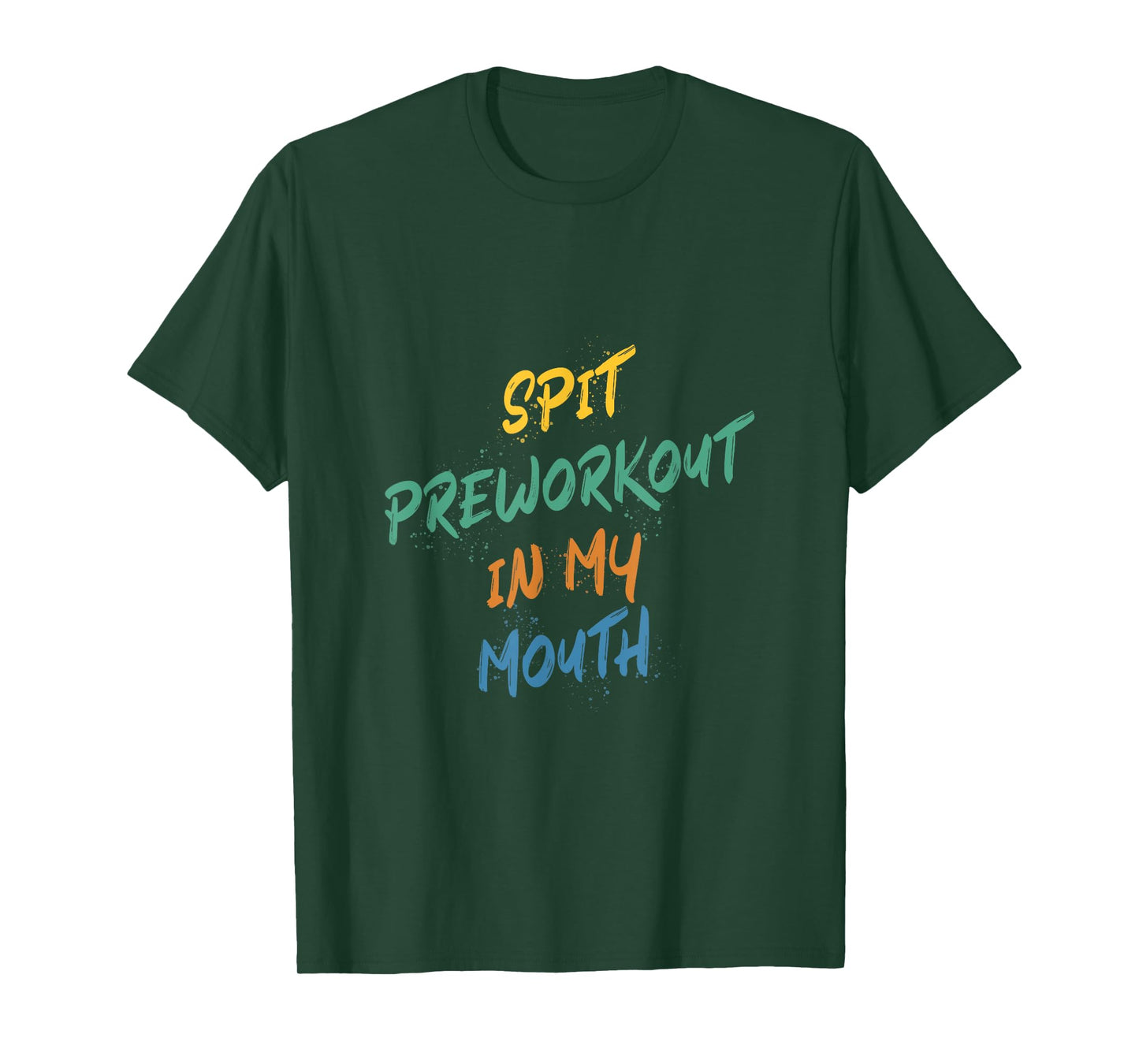 Spit Preworkout In My Mouth T-Shirt
