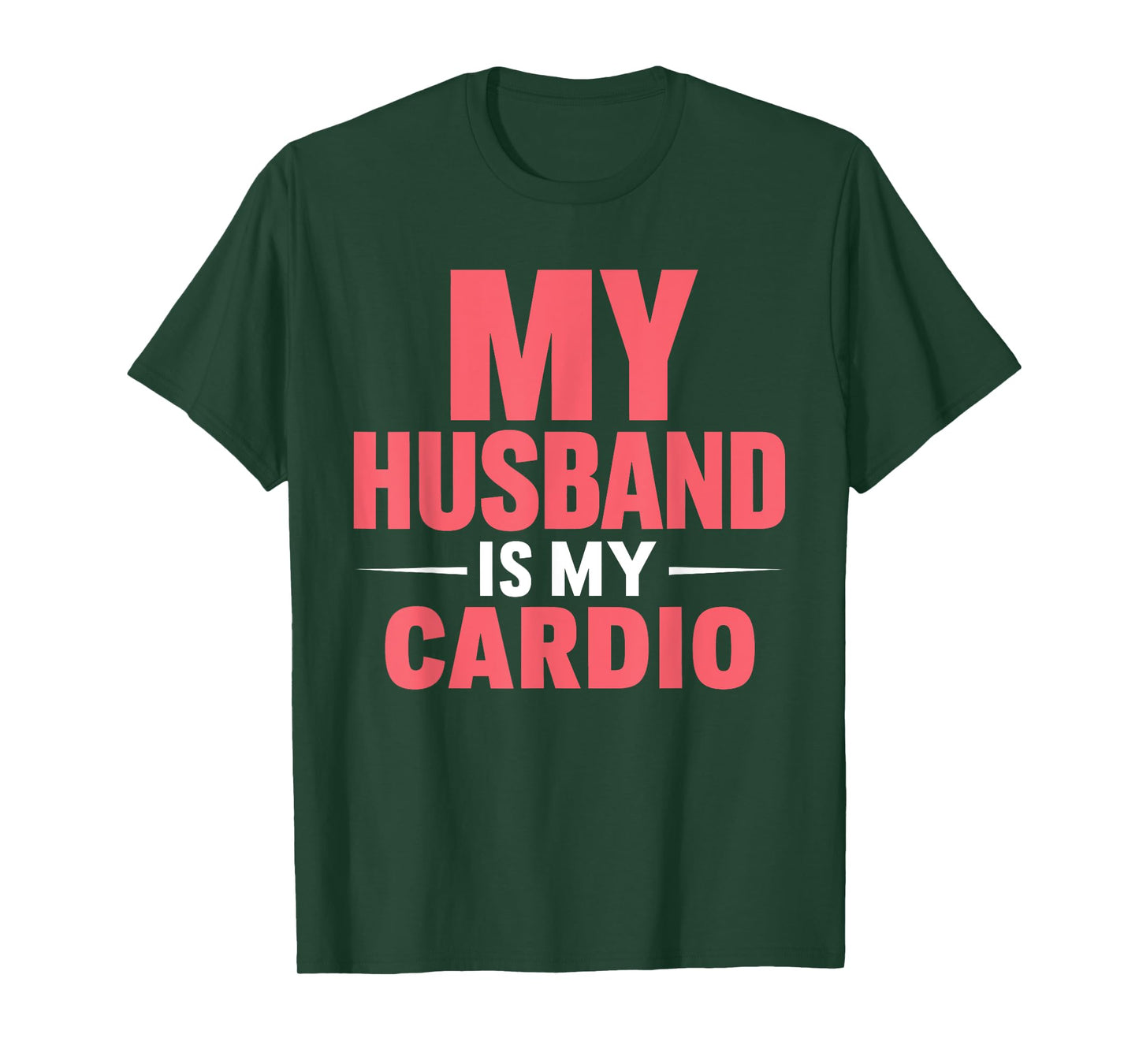 My Husband is my Cardio T-Shirt