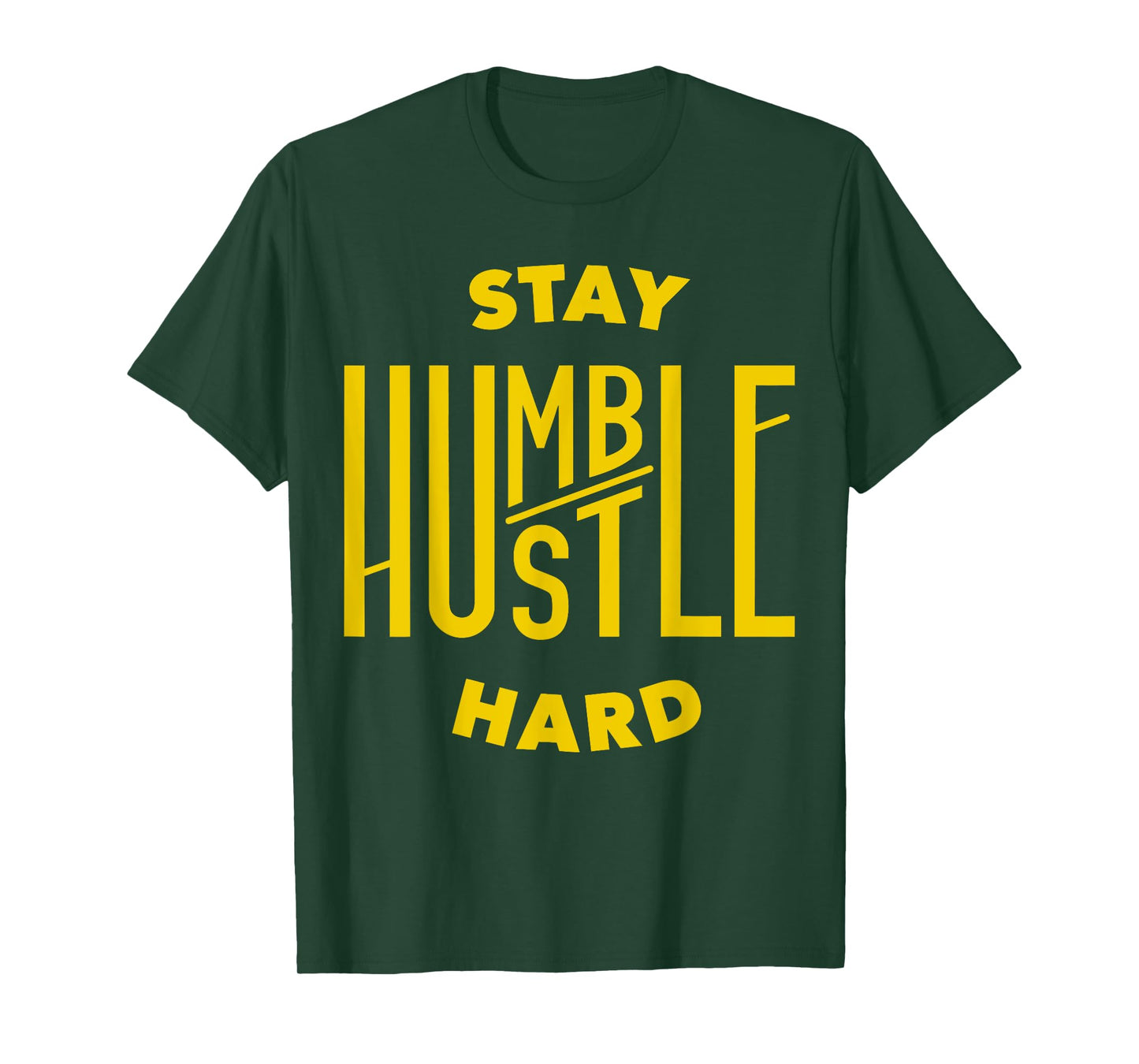 Stay Humble Hustle Hard T-Shirt