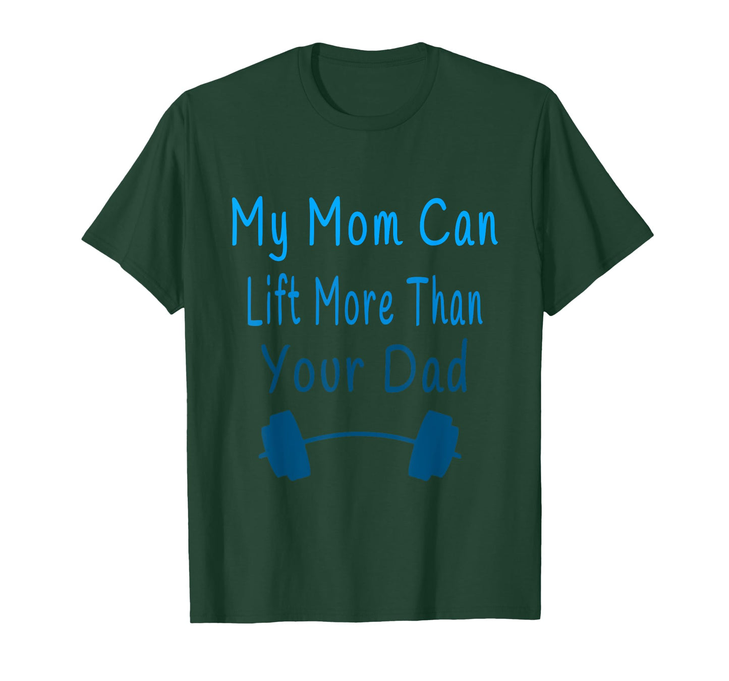 My Mom Can Lift More Than Your Dad Shirt Mommy Gym Tee T-Shirt