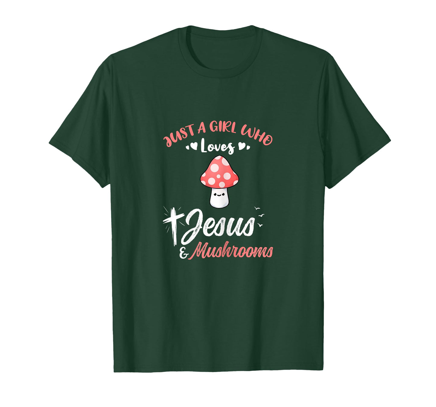 Just A Girl Who Loves Jesus And Mushrooms T-Shirt