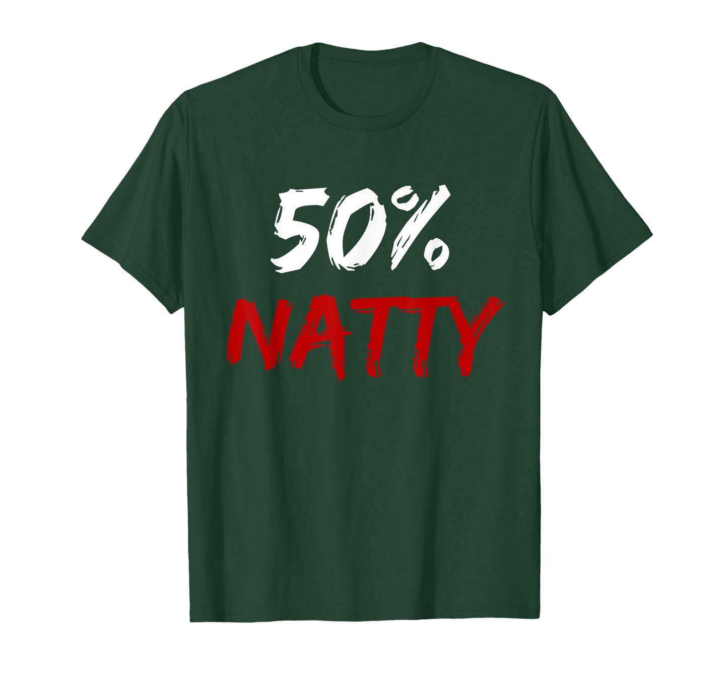 50 Percent Natty Mostly Natural Bodybuilder Steroid Joke T-Shirt