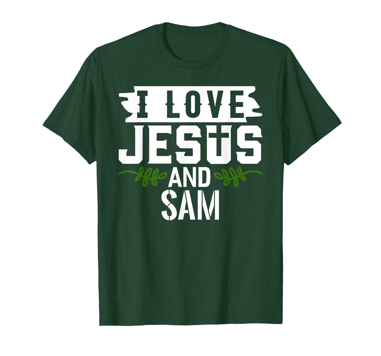 I Love Jesus And SAM T-Shirt Name SAM T-Shirt