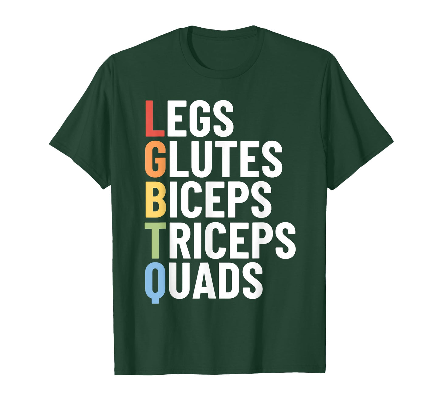 LGBTQ Legs Glutes Biceps Triceps Quads Gym Gay Lesbian T-Shirt