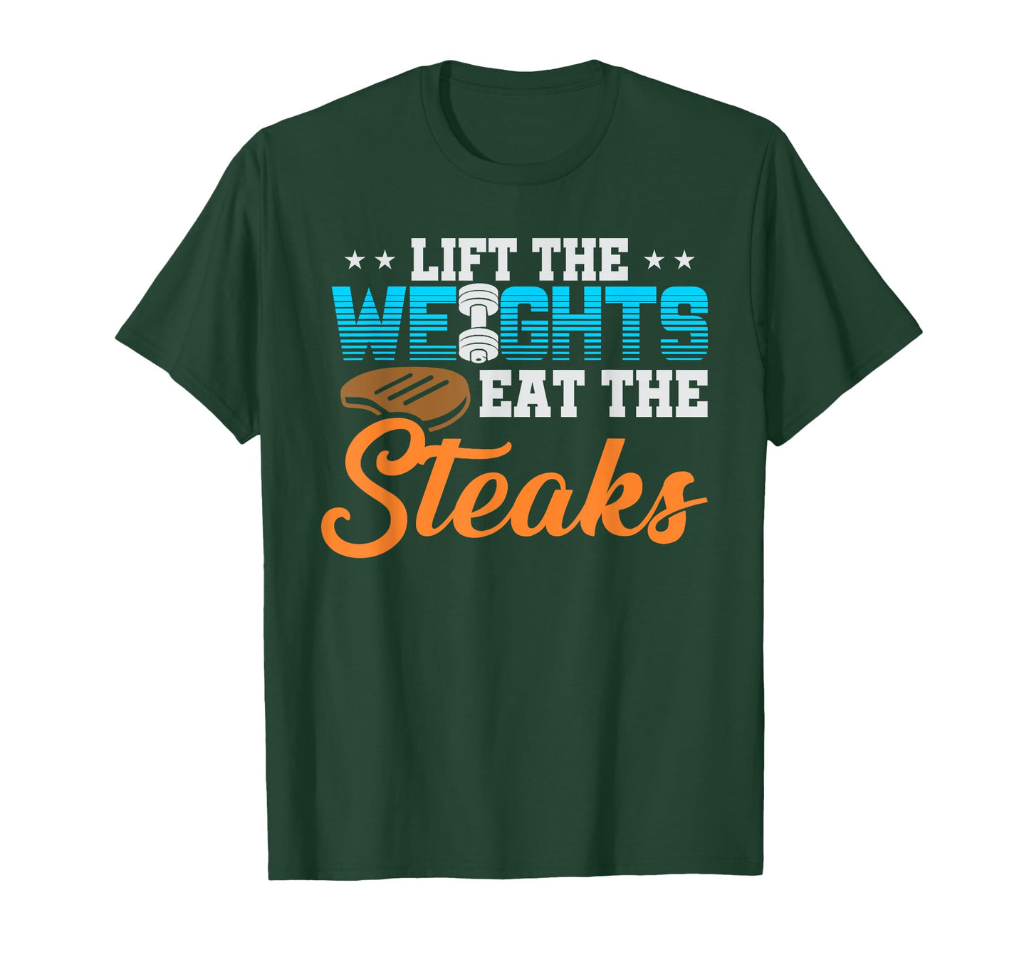 Lift Weight Eat Steaks T-Shirt Meat Eater Carnivore Lifting T-Shirt