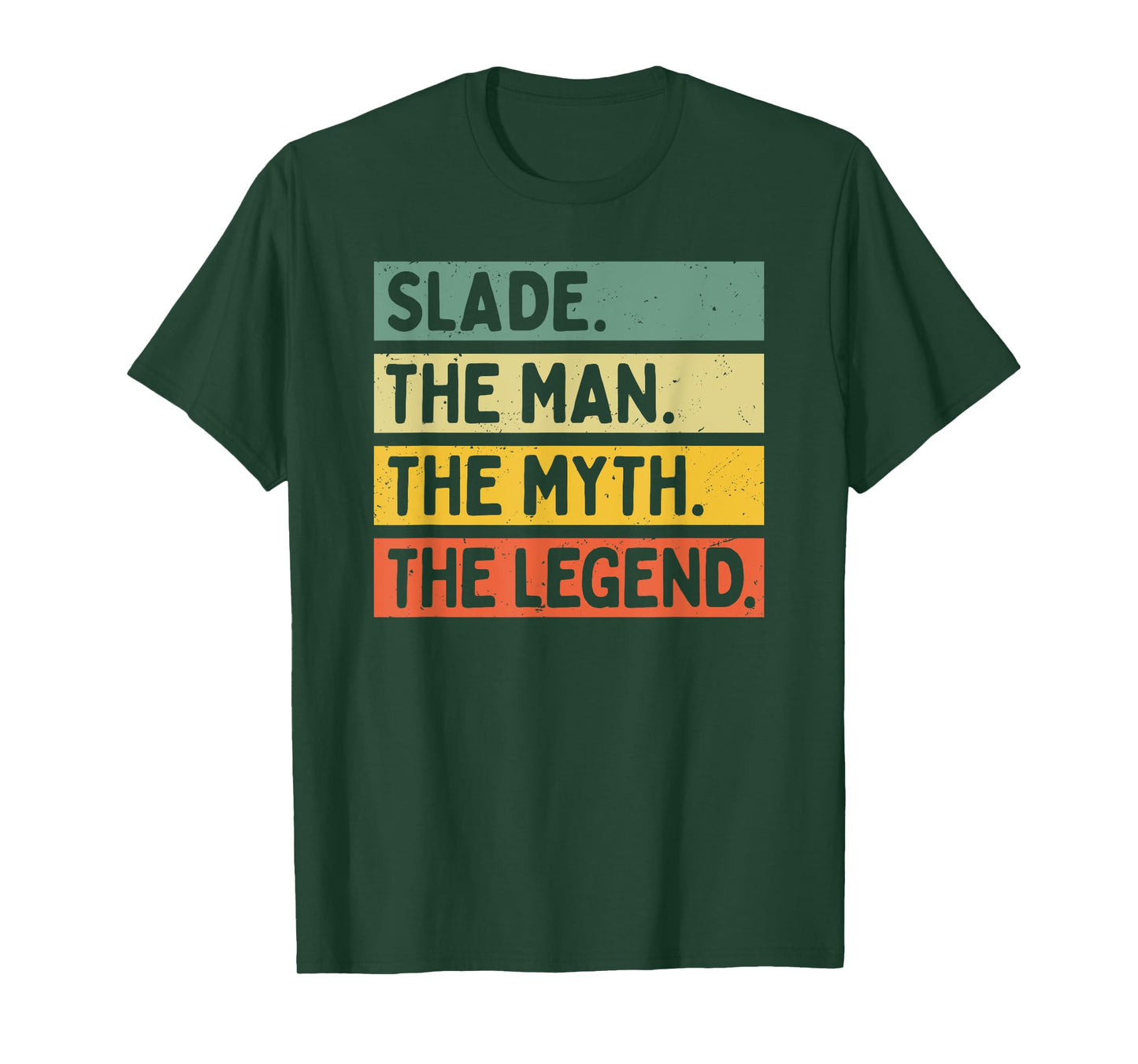 Slade The Man The Myth The Legend Funny Personalized Quote T-Shirt