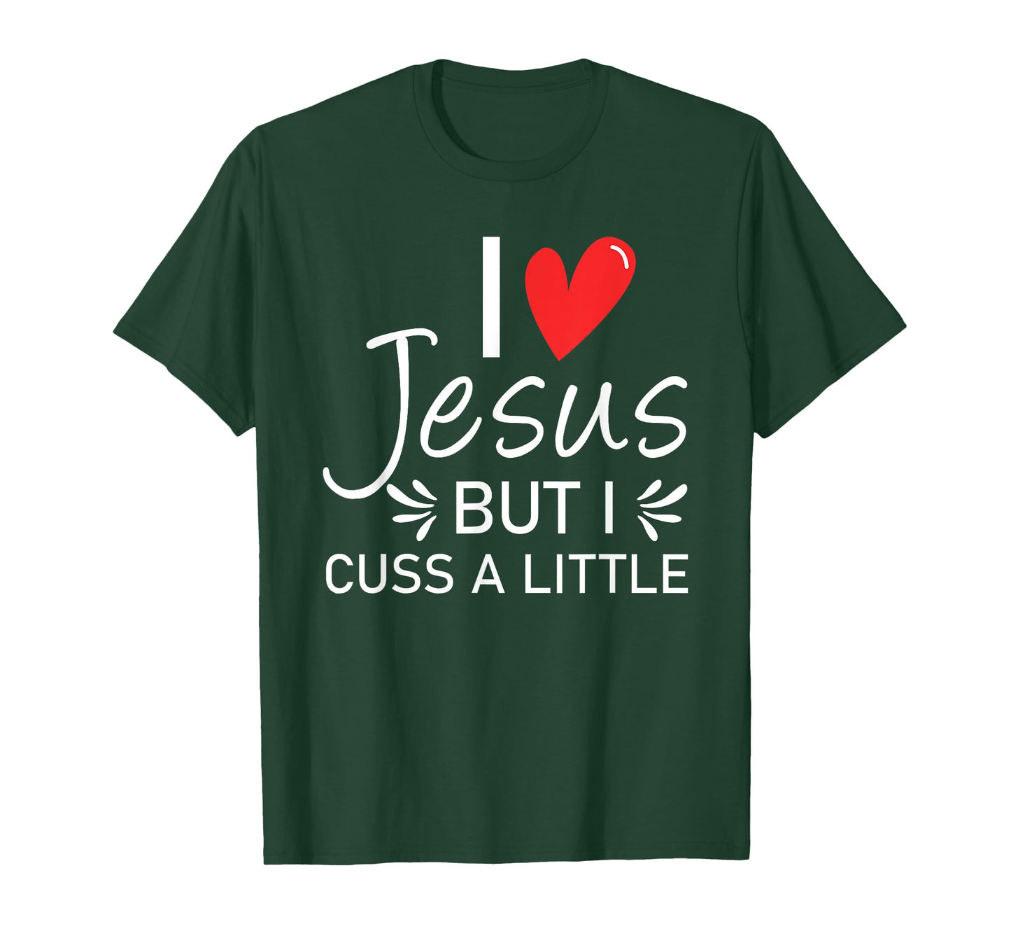 I Love Jesus But I Cuss A Little Christian T-Shirt