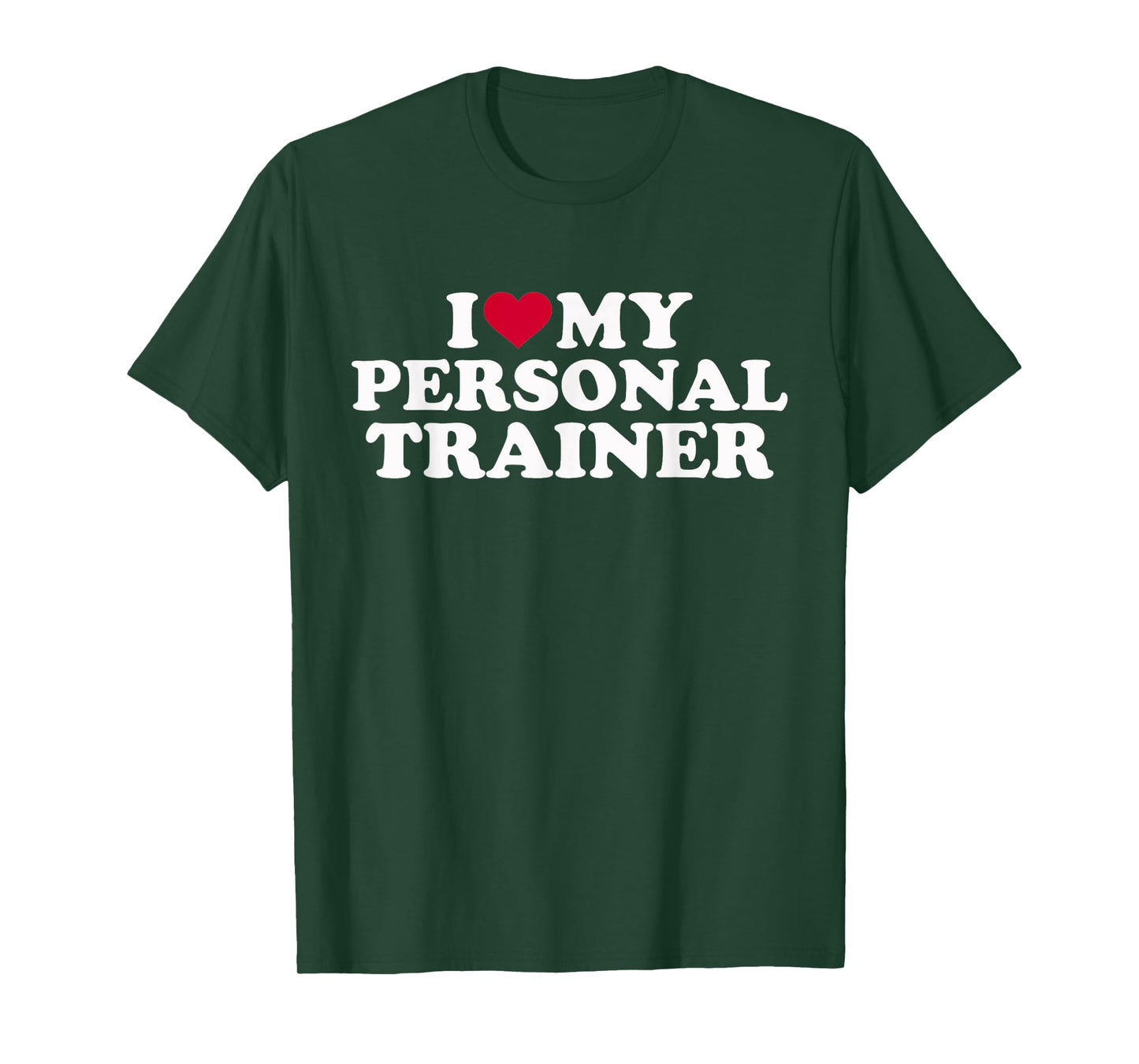 I love my personal trainer T-Shirt