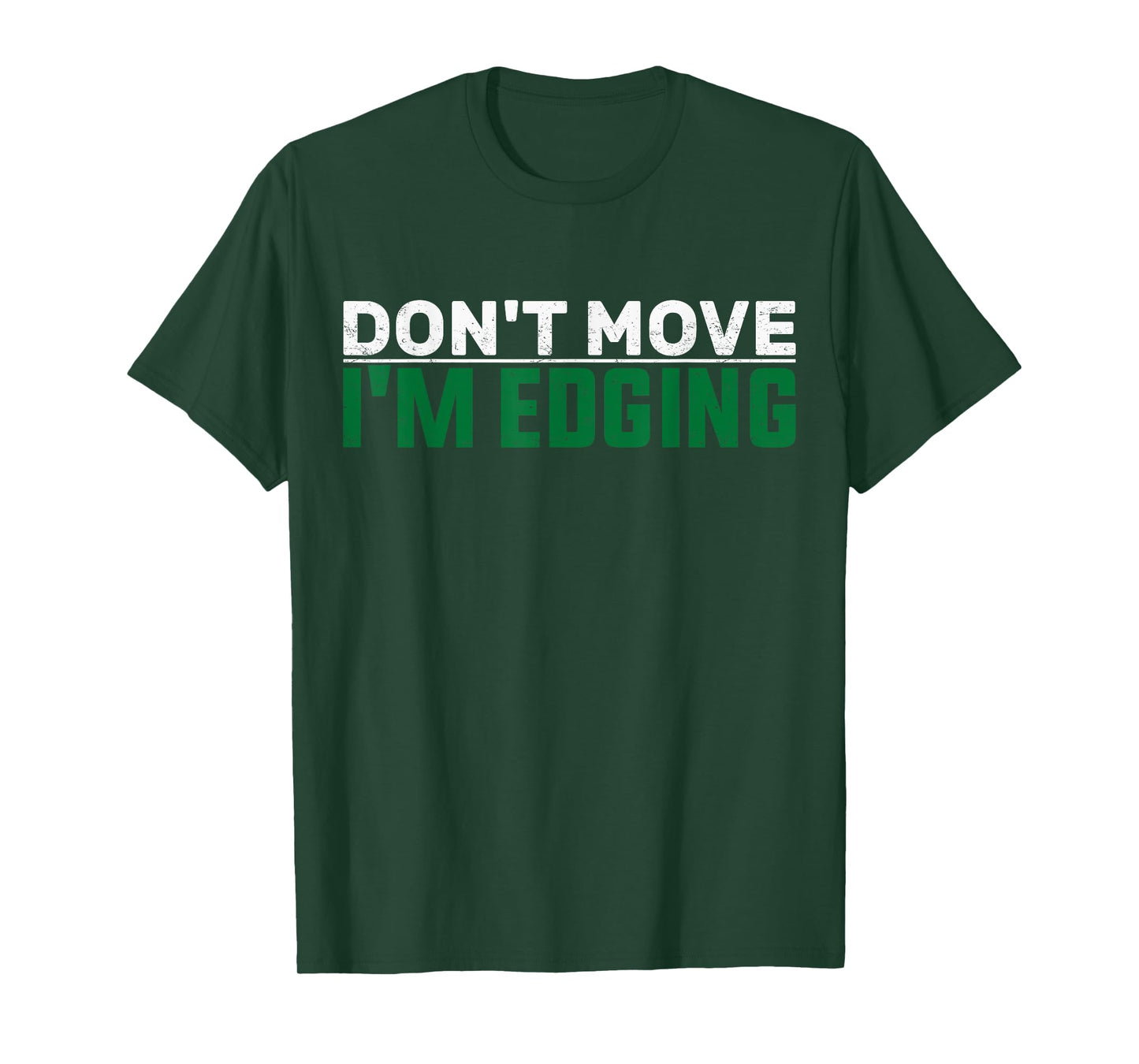 Don't Move I'm Edging Gym Funny Workout Bodybuilder Edging T-Shirt