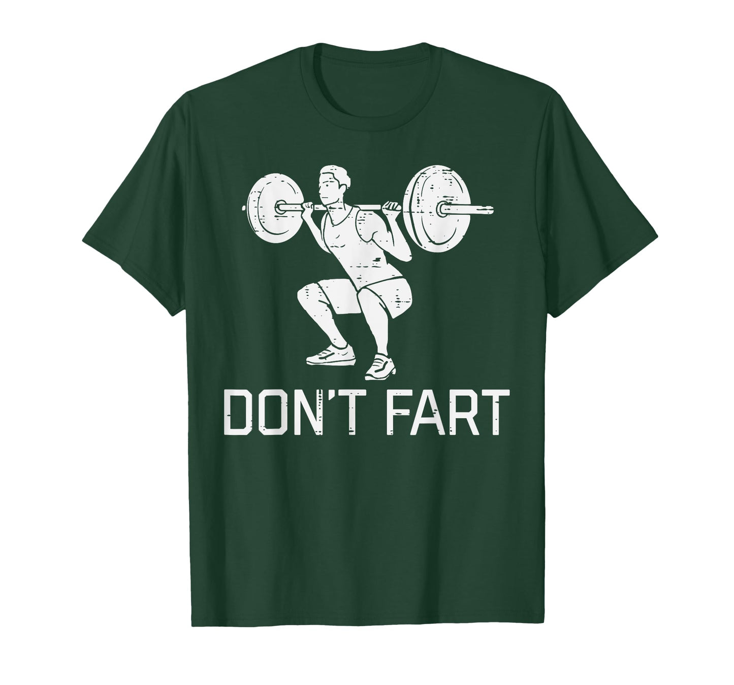 Workout Dont Fart Squat Fun Gym Fitness Weighlift Men Women T-Shirt